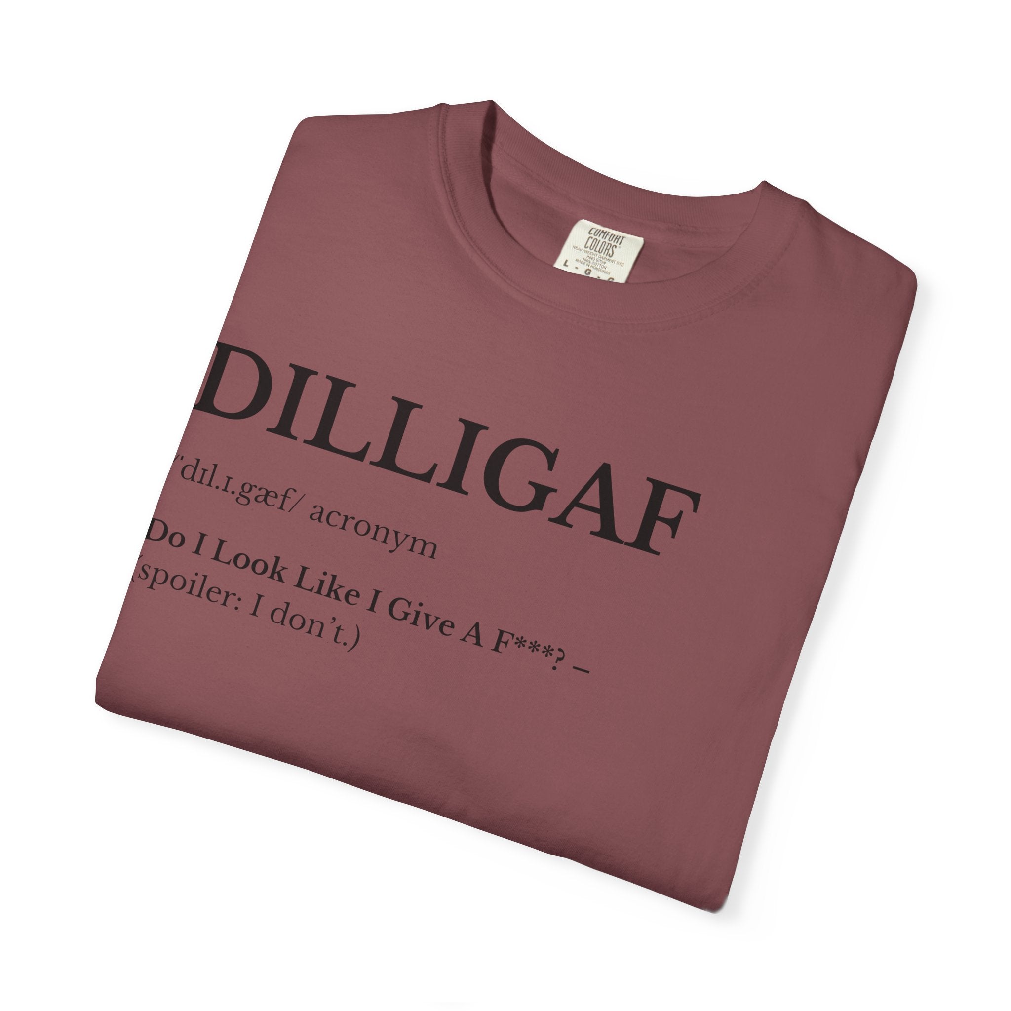 DILLIGAF Unisex Garment-Dyed T-Shirt, Casual Cool Tee, Unique Gift, Everyday Wear, Relaxed Vibe, Humor Shirt