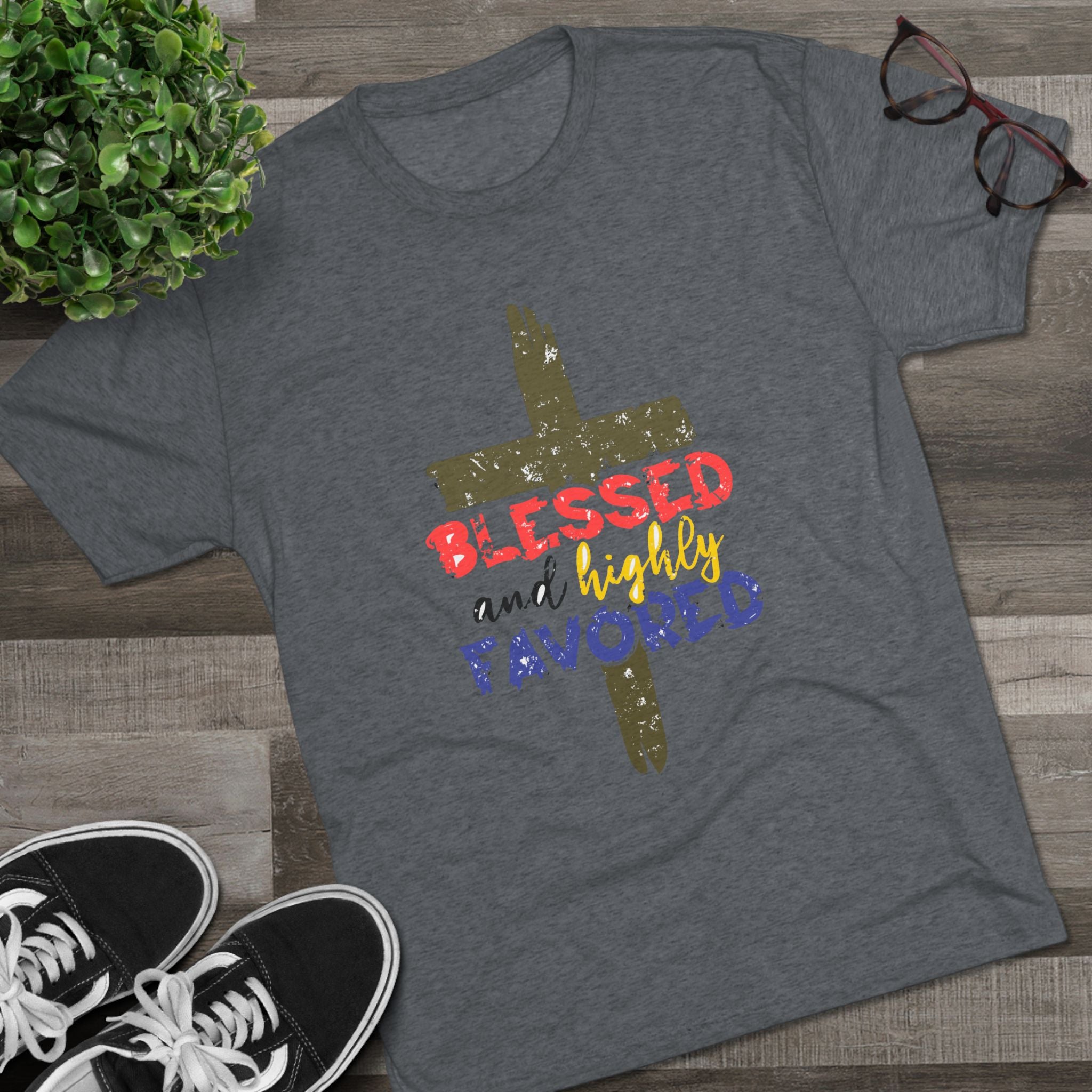 Blessed and Highly Favored Unisex Tri-Blend Crew Tee, Christian Shirt, Inspirational Apparel, Everyday Wear, Gift for Faith