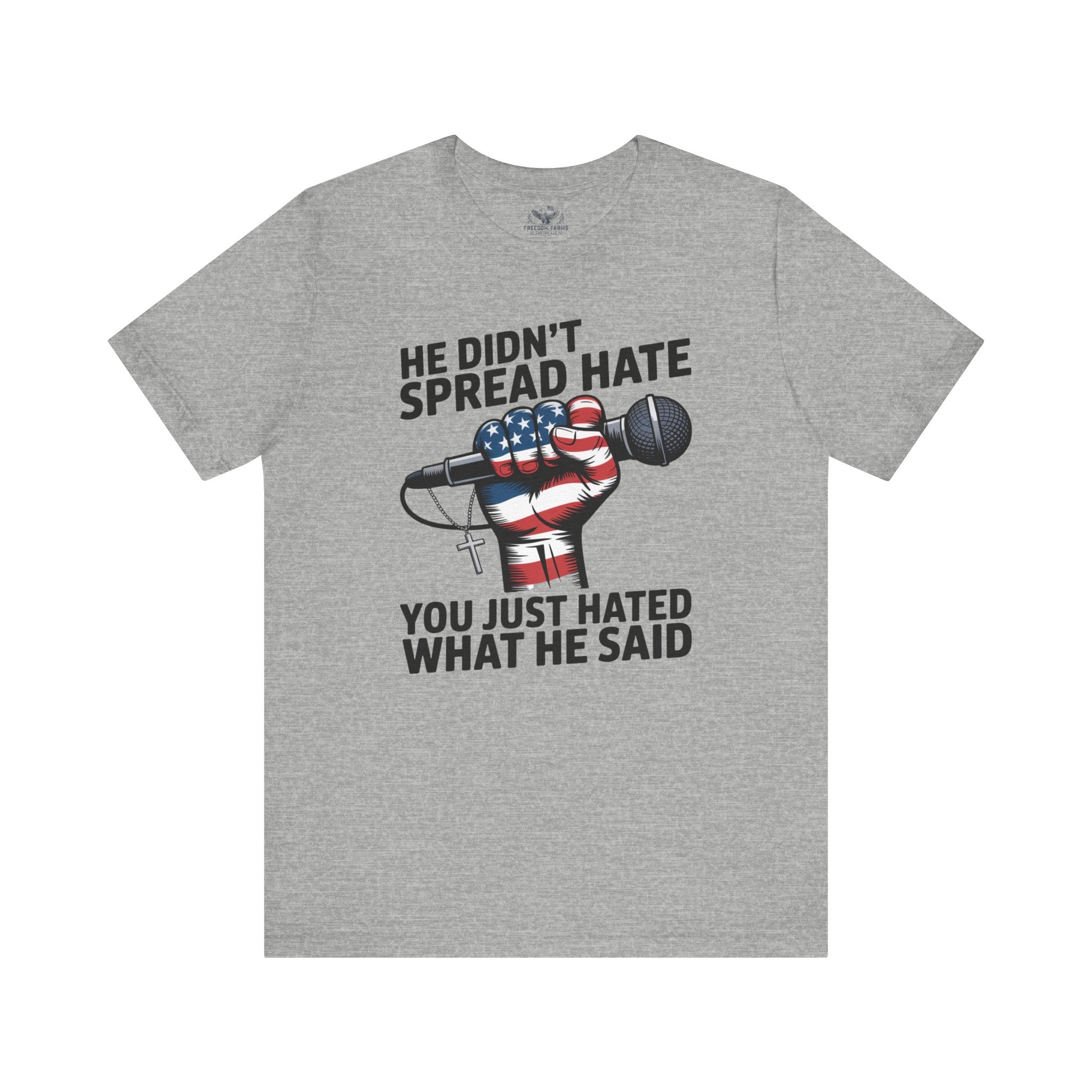 Patriotic Statement Tee |He Didn't Spread Hate Graphic Tee