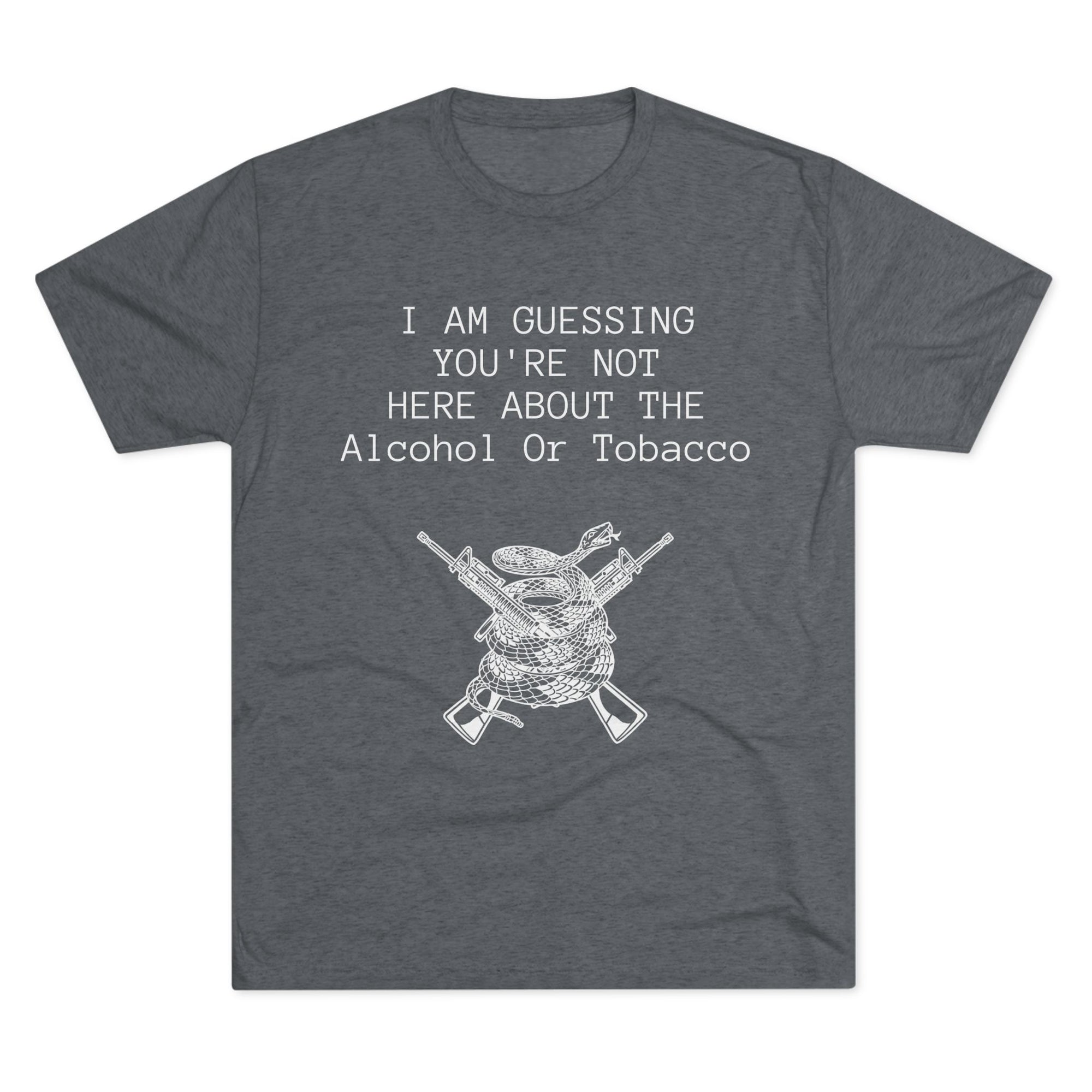 Tri-Blend Crew Tee - Alcohol or Tobacco Design