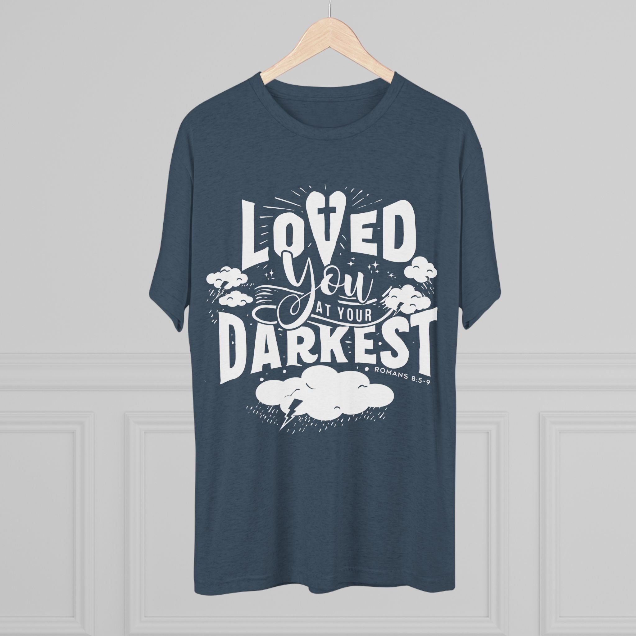 Loved You at Your Darkest Crew Tee, Unisex T-Shirt, Inspirational Gift, Comfort Tee, Casual Wear, Gratitude Apparel