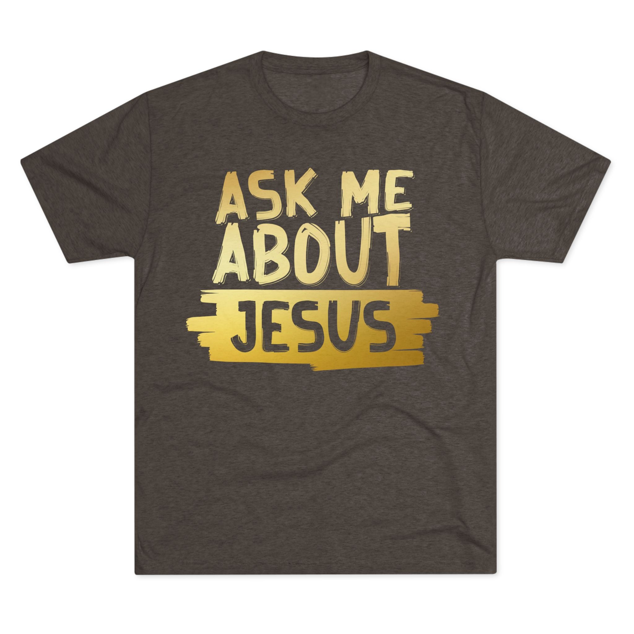 Unisex Tri-Blend Crew Tee, Faith-Inspired Gold Tee, Christian T-Shirt, Inspirational Gift, Casual Everyday Wear, Ask Me About Jesus Shirt