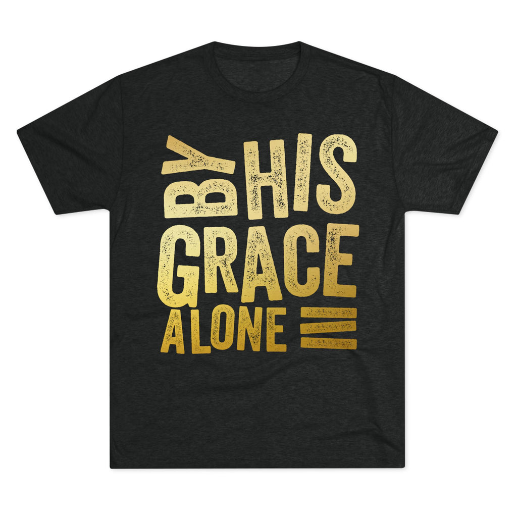 Unisex Tri-Blend Crew Tee - 'By His Grace Alone' Inspirational T-Shirt, Faith-Based Apparel, Christian Gift, Casual Everyday Wear, [...]