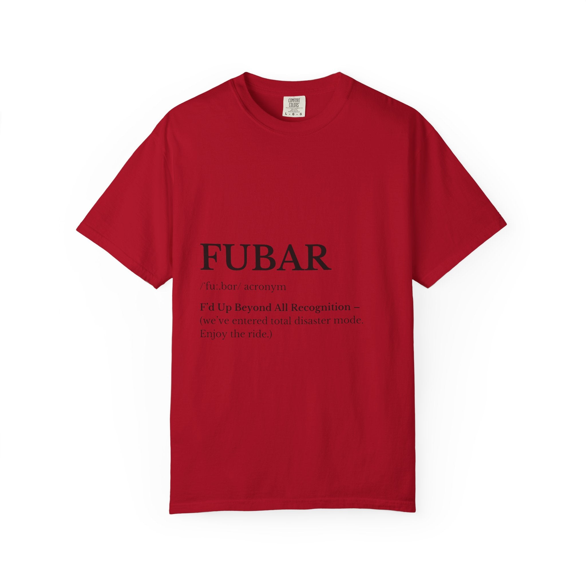 FUBAR Unisex Garment-Dyed T-Shirt, Funny Tee, Casual Wear, Gift for Humor Lovers, Unisex Shirt, Birthday Gift