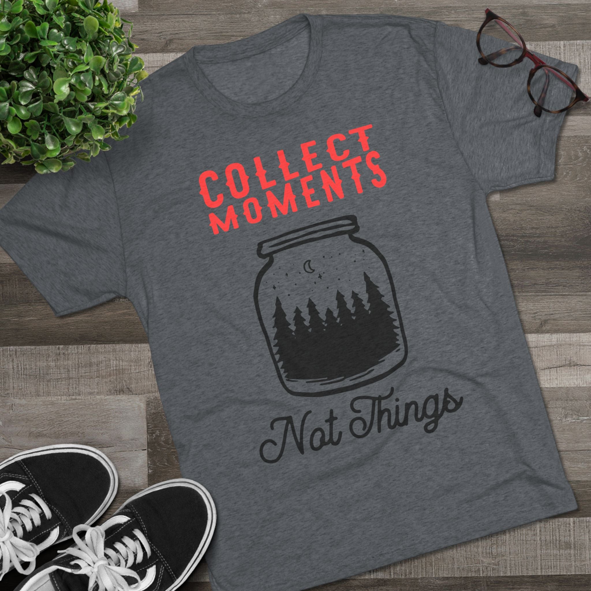 Tri-Blend Tee - Collect Moments not things Inspirational Quote