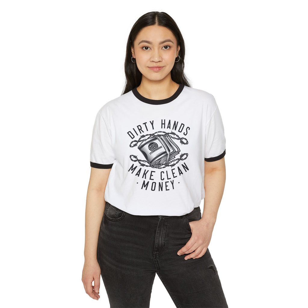 Dirty Hands, Clean Money Unisex Ringer T-Shirt | Casual Tee for Workers, Gifts for DIY Lovers, Fun Apparel for Crafting, Everyday Wear