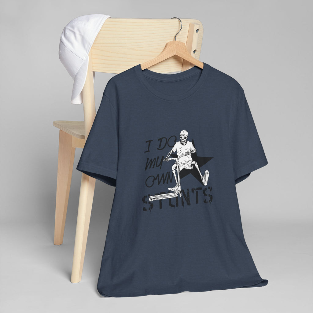 I Do My Own Stunts T-Shirt, Unisex Funny Tee, Adventure Lover Gift, Action Sports Top, Casual Wear