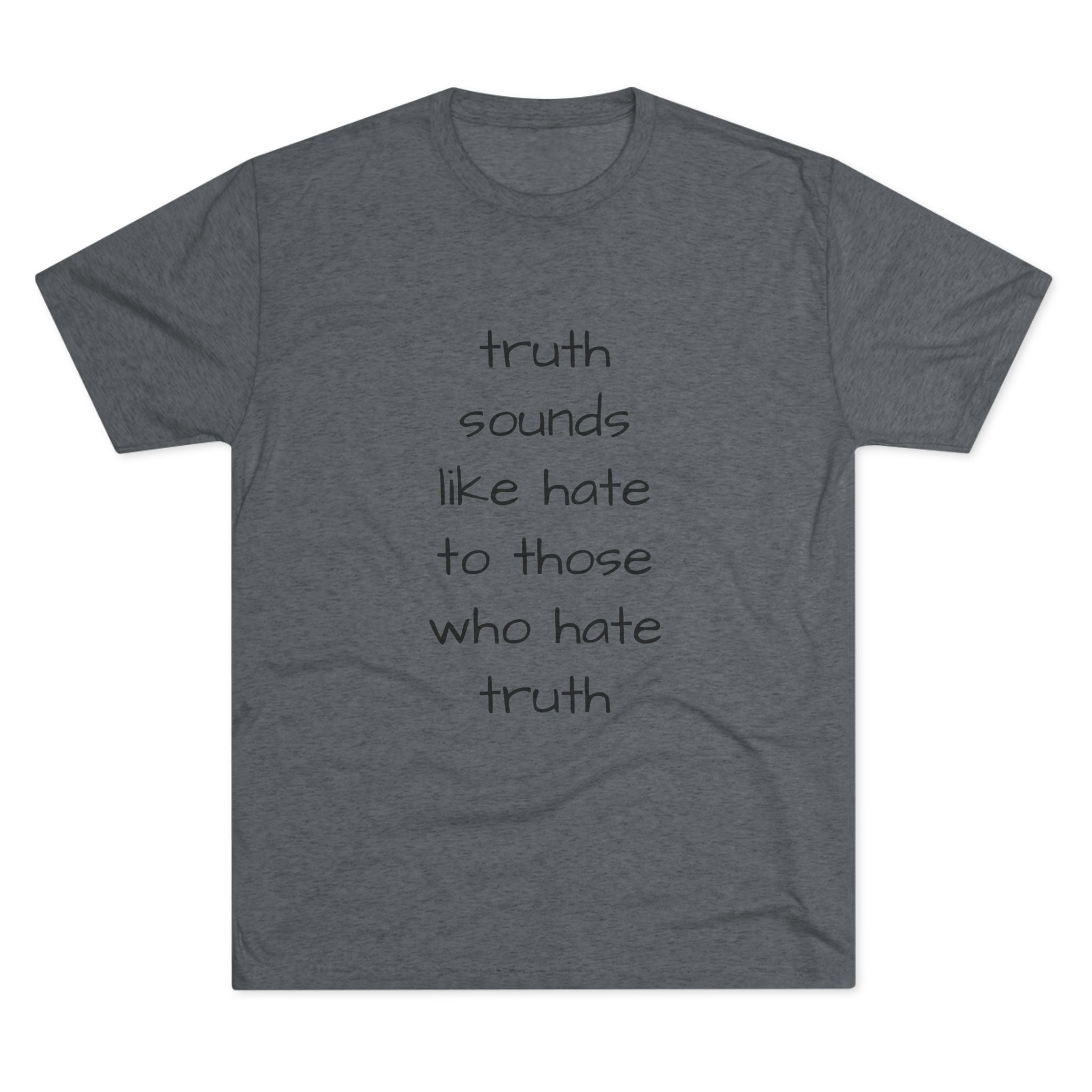 Truth Quote Unisex Tee