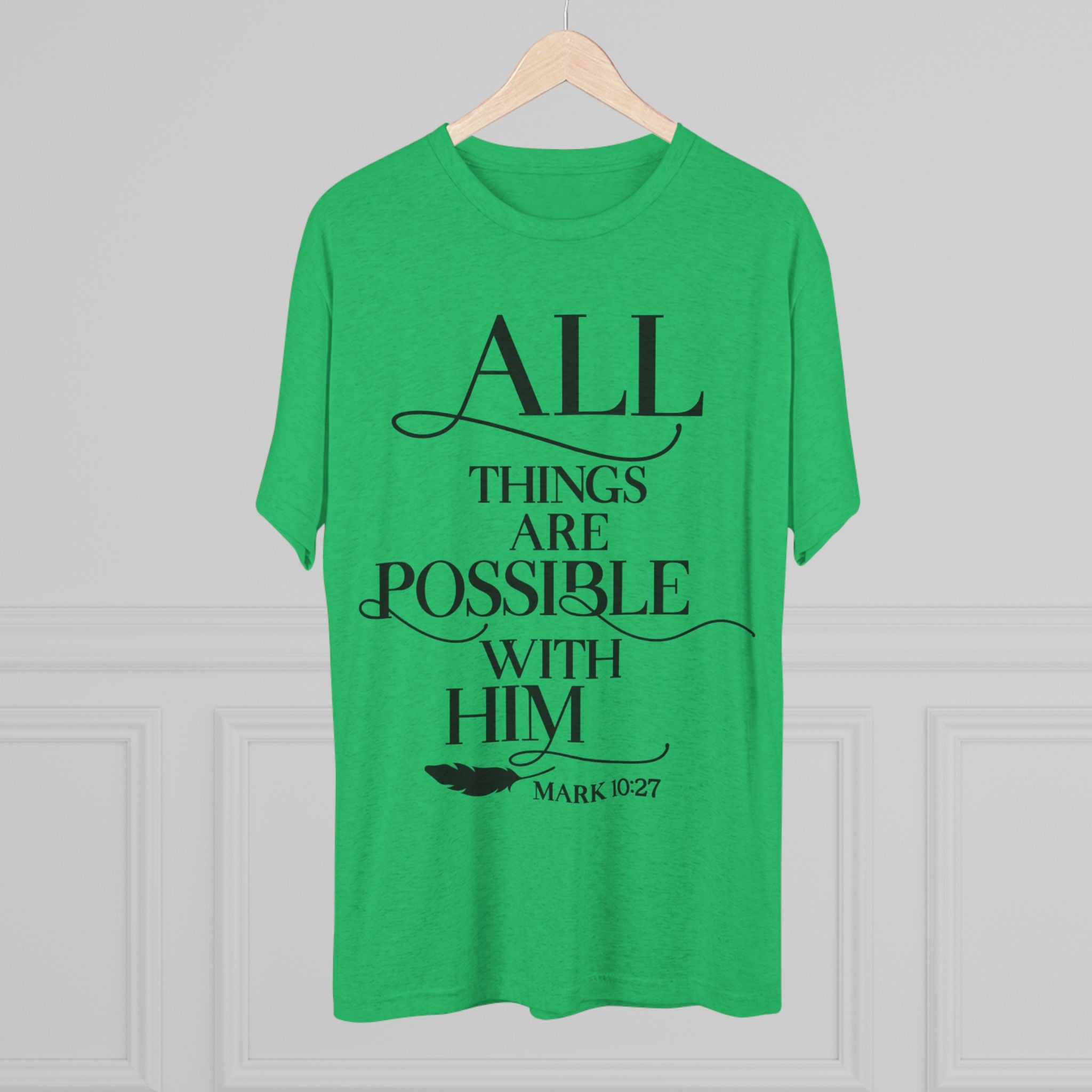 Tri-Blend Tee - All Things Are Possible