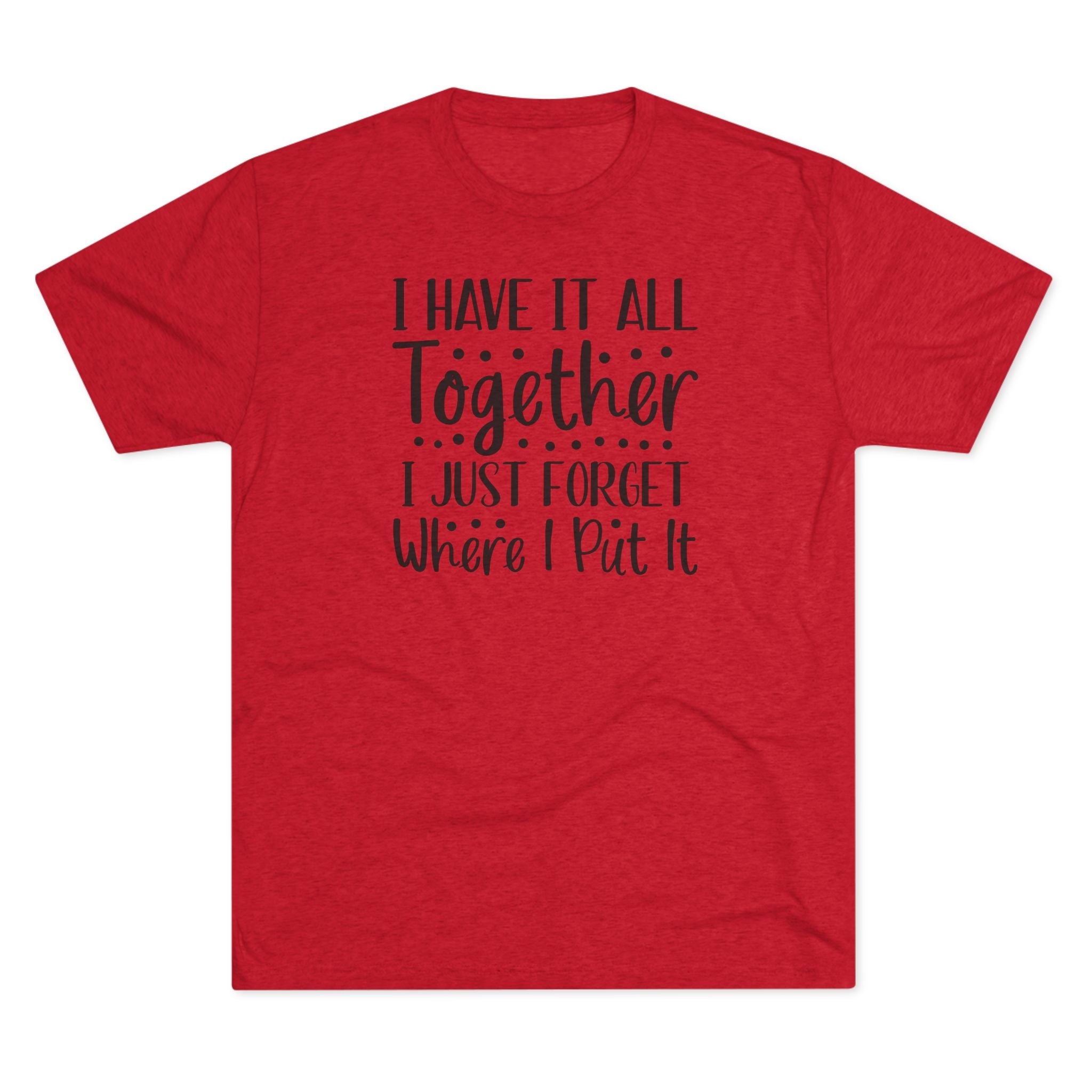 Graphic Tee - I have it all together