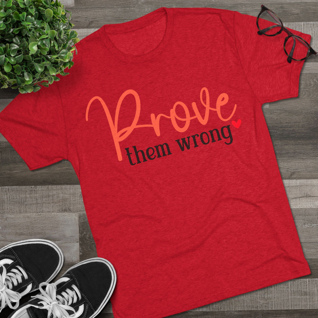Moisture Wicking Tee - Prove them wrong, Inspirational Workout Shirt, Unisex Gym Top, Motivational Exercise T-Shirt, Fitness Apparel