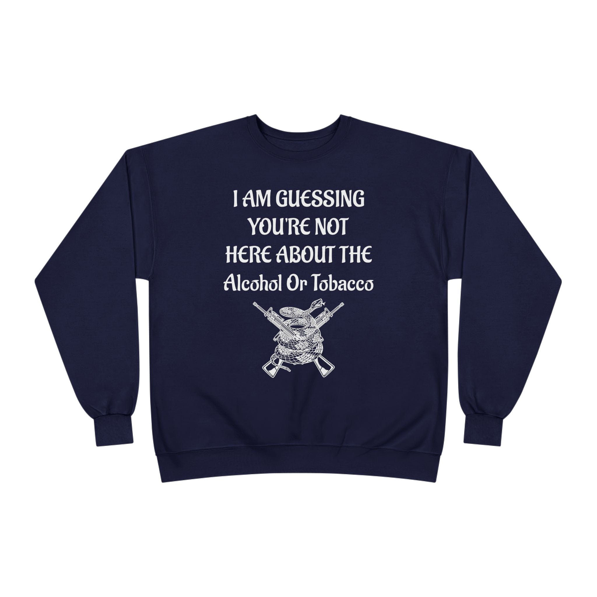 Unisex EcoSmart® Crewneck Sweatshirt - Alcohol or Tobacco Design