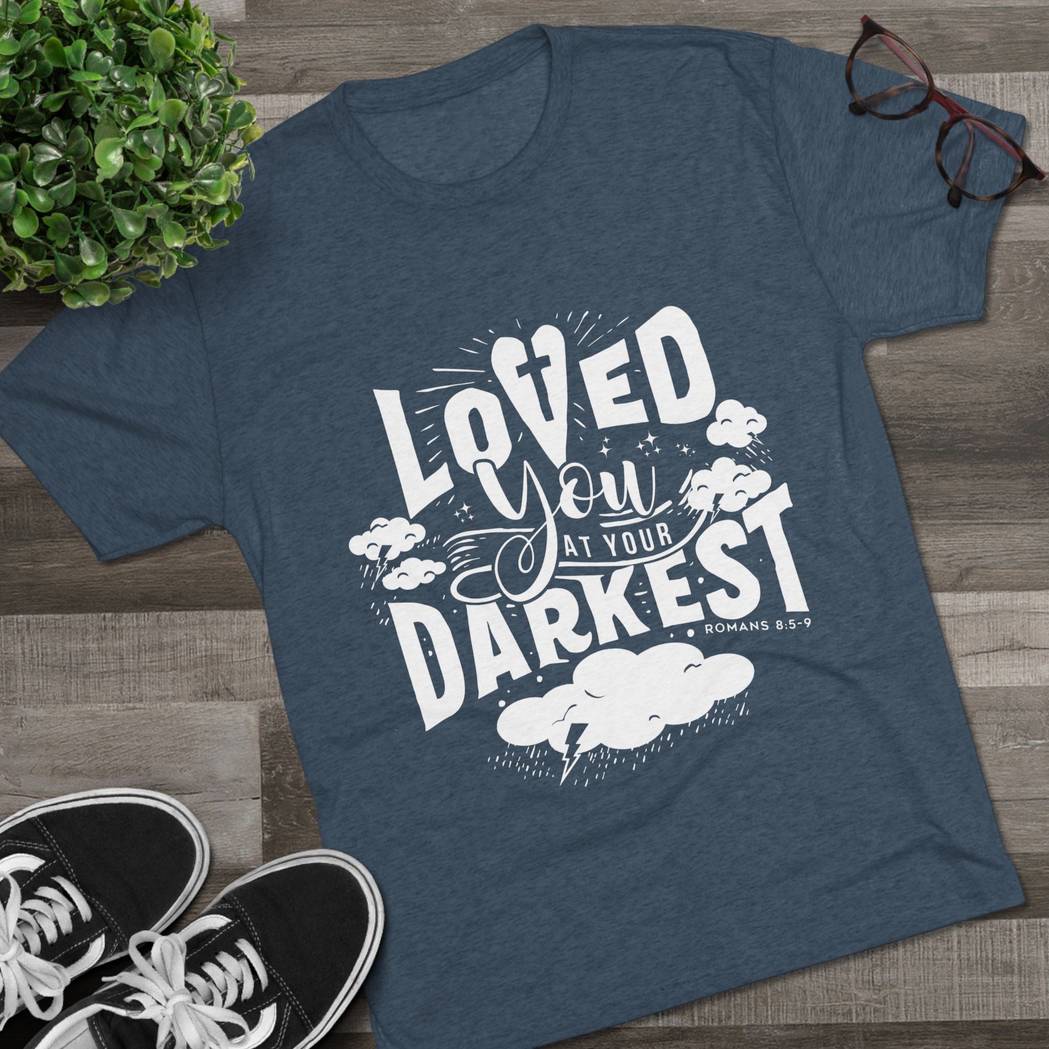 Loved You at Your Darkest Crew Tee, Unisex T-Shirt, Inspirational Gift, Comfort Tee, Casual Wear, Gratitude Apparel