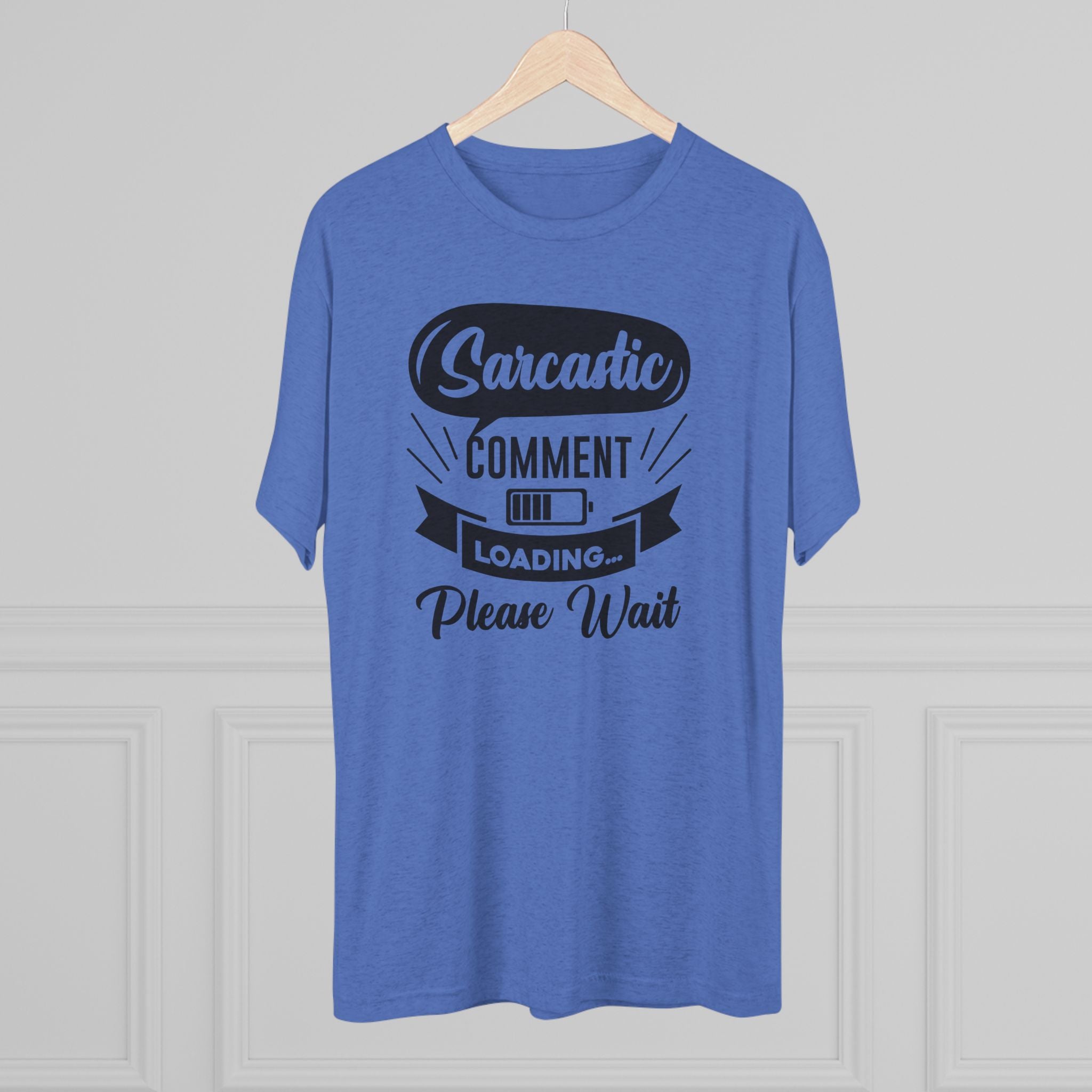 Sarcastic Tri-Blend Tee