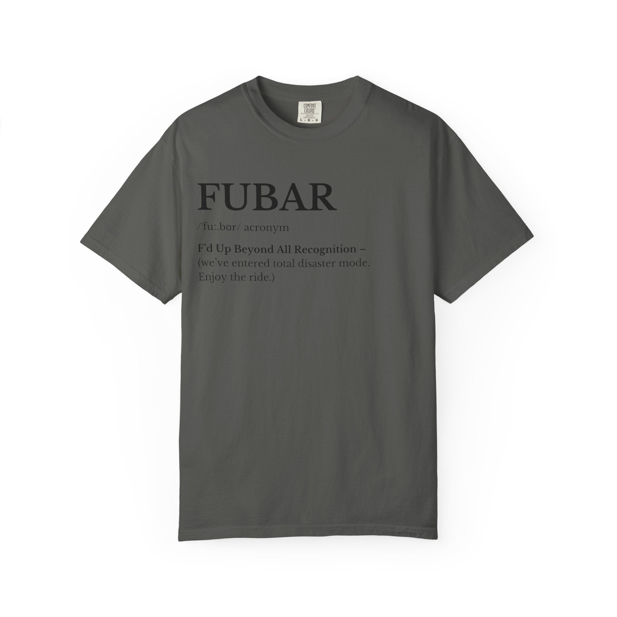 FUBAR Unisex Garment-Dyed T-Shirt, Funny Tee, Casual Wear, Gift for Humor Lovers, Unisex Shirt, Birthday Gift