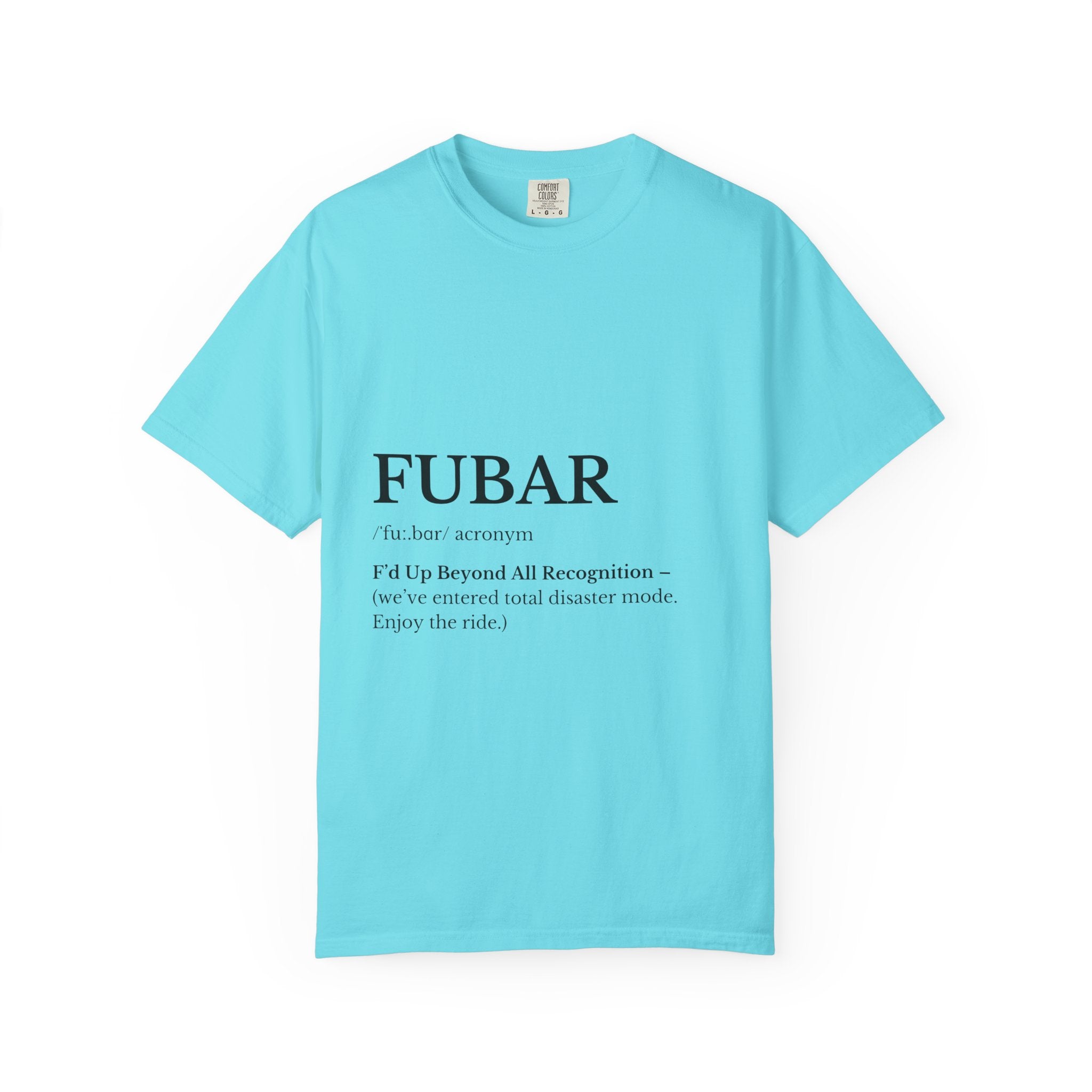 FUBAR Unisex Garment-Dyed T-Shirt, Funny Tee, Casual Wear, Gift for Humor Lovers, Unisex Shirt, Birthday Gift