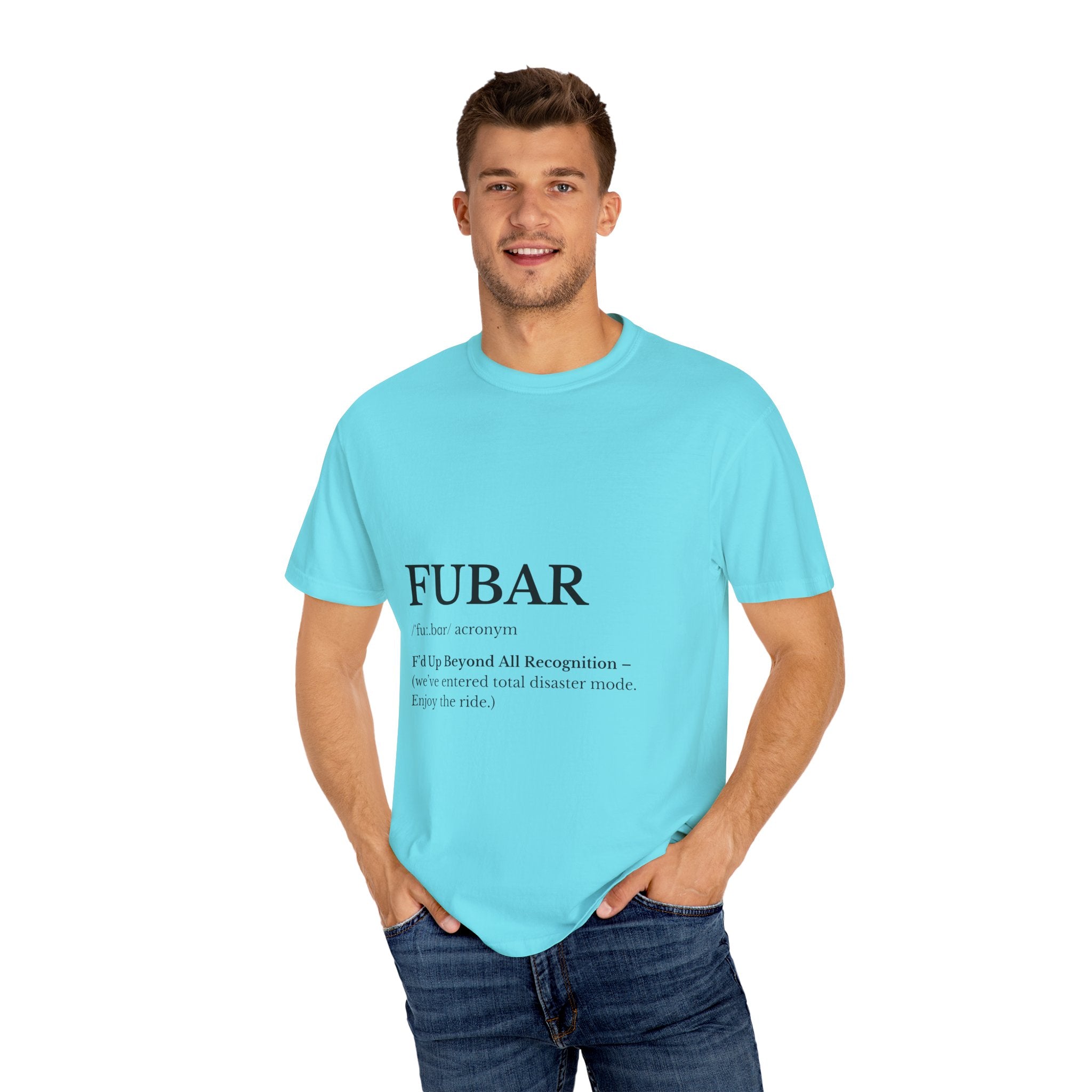 FUBAR Unisex Garment-Dyed T-Shirt, Funny Tee, Casual Wear, Gift for Humor Lovers, Unisex Shirt, Birthday Gift