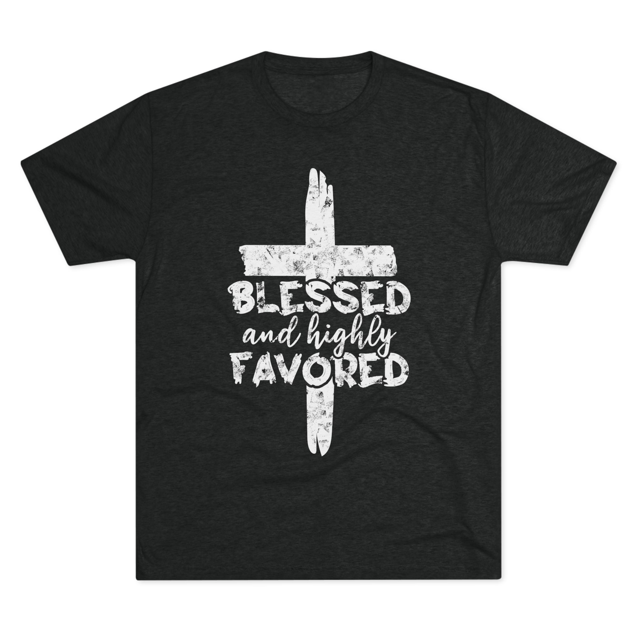 Blessed and Highly Favored Unisex Tri-Blend Crew Tee, Christian Shirt, Inspirational Apparel, Everyday Wear, Gift for Faith