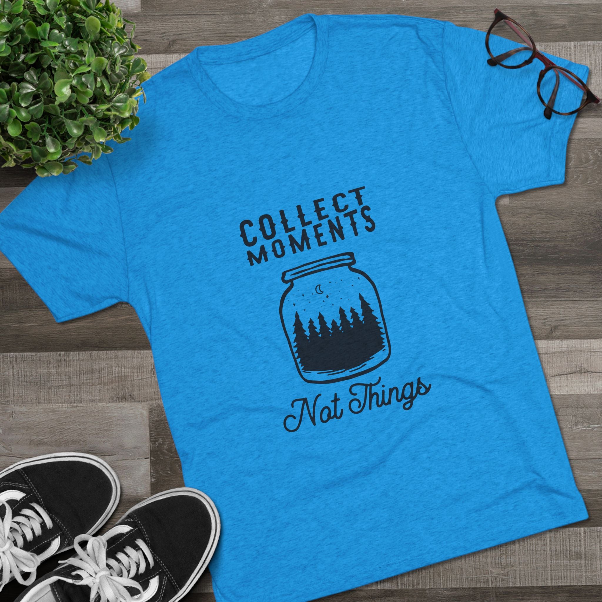 Tri-Blend Tee - Collect Moments not things Inspirational Quote