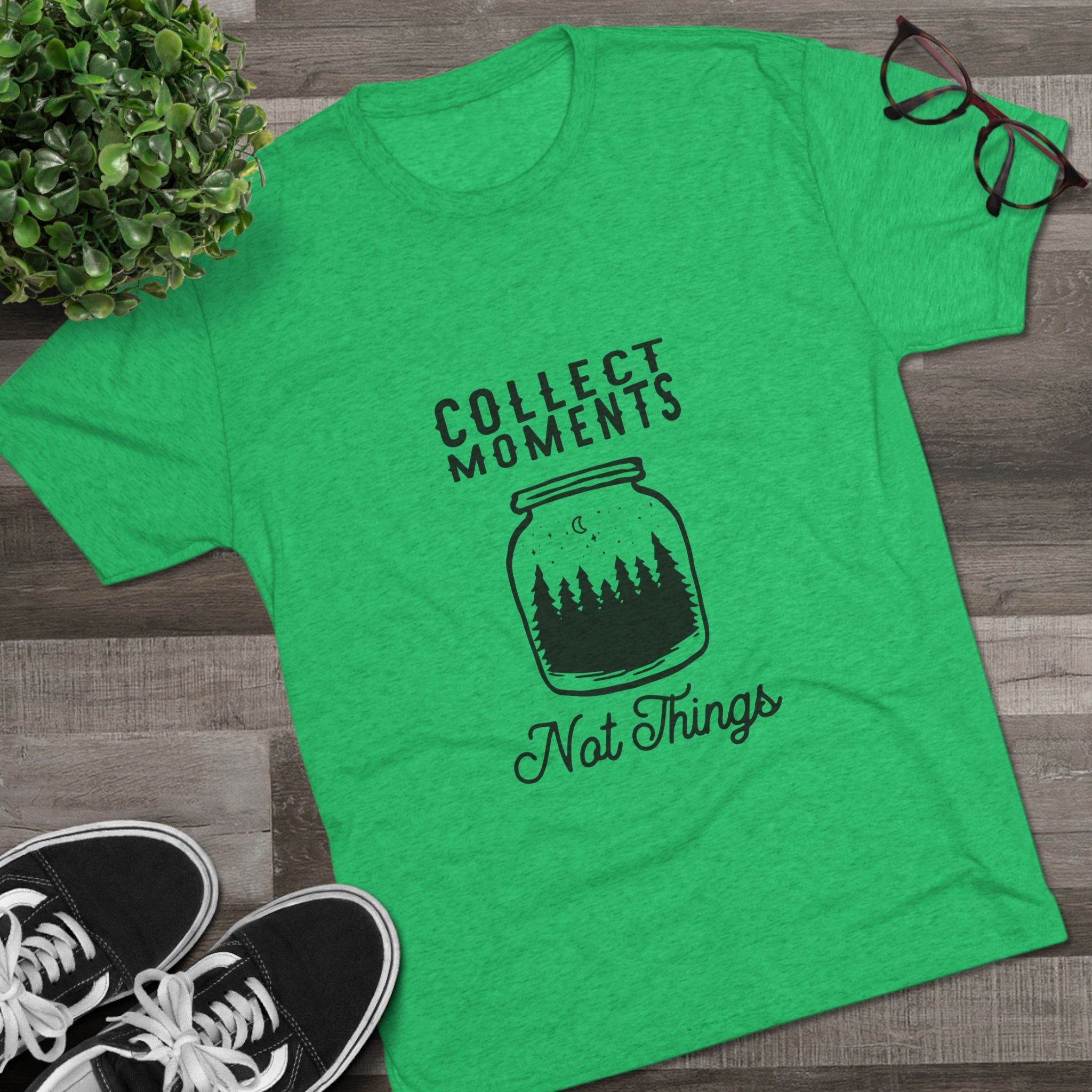 Tri-Blend Tee - Collect Moments not things Inspirational Quote