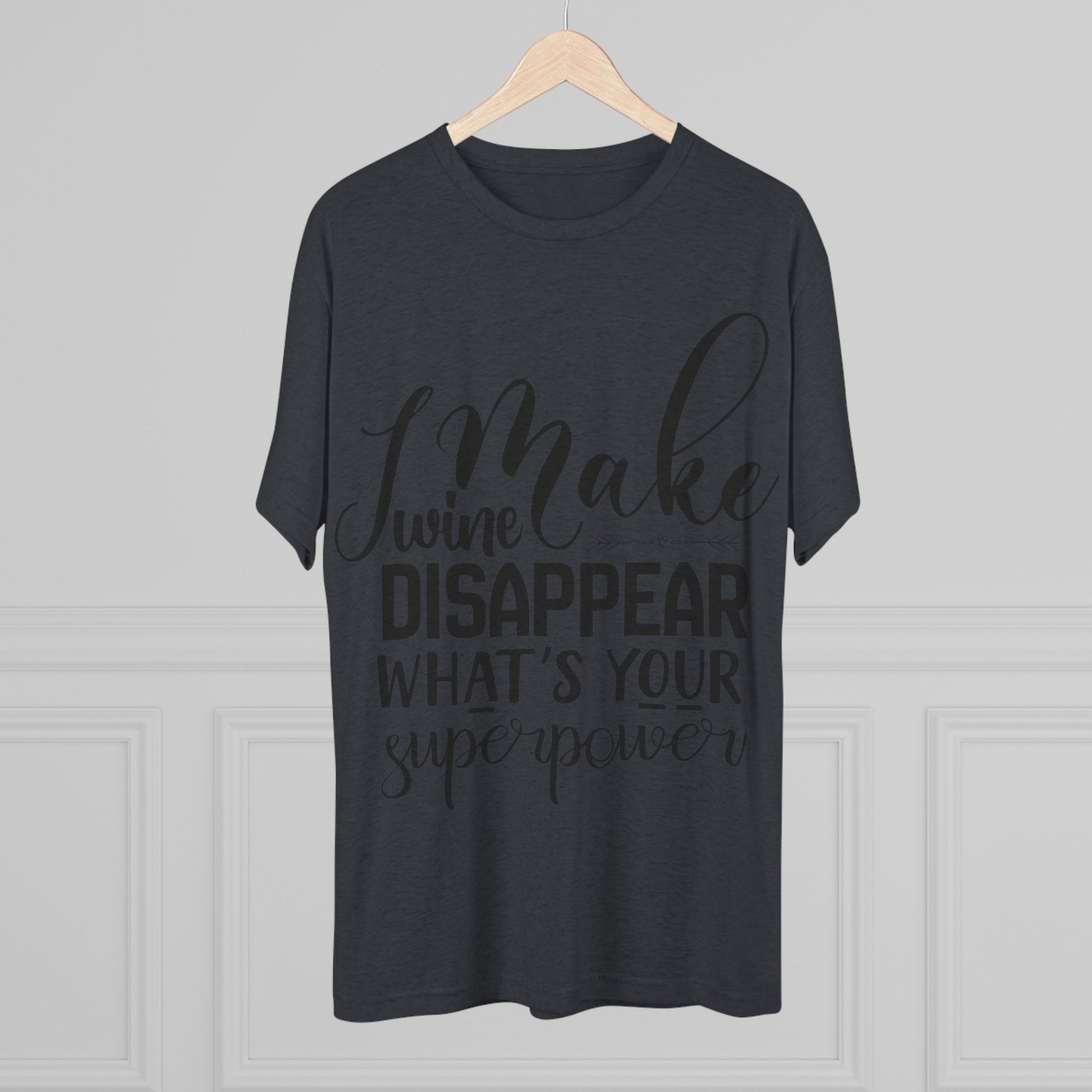 T-Shirt - What's Your Super Power Unisex Tri-Blend Crew Tee