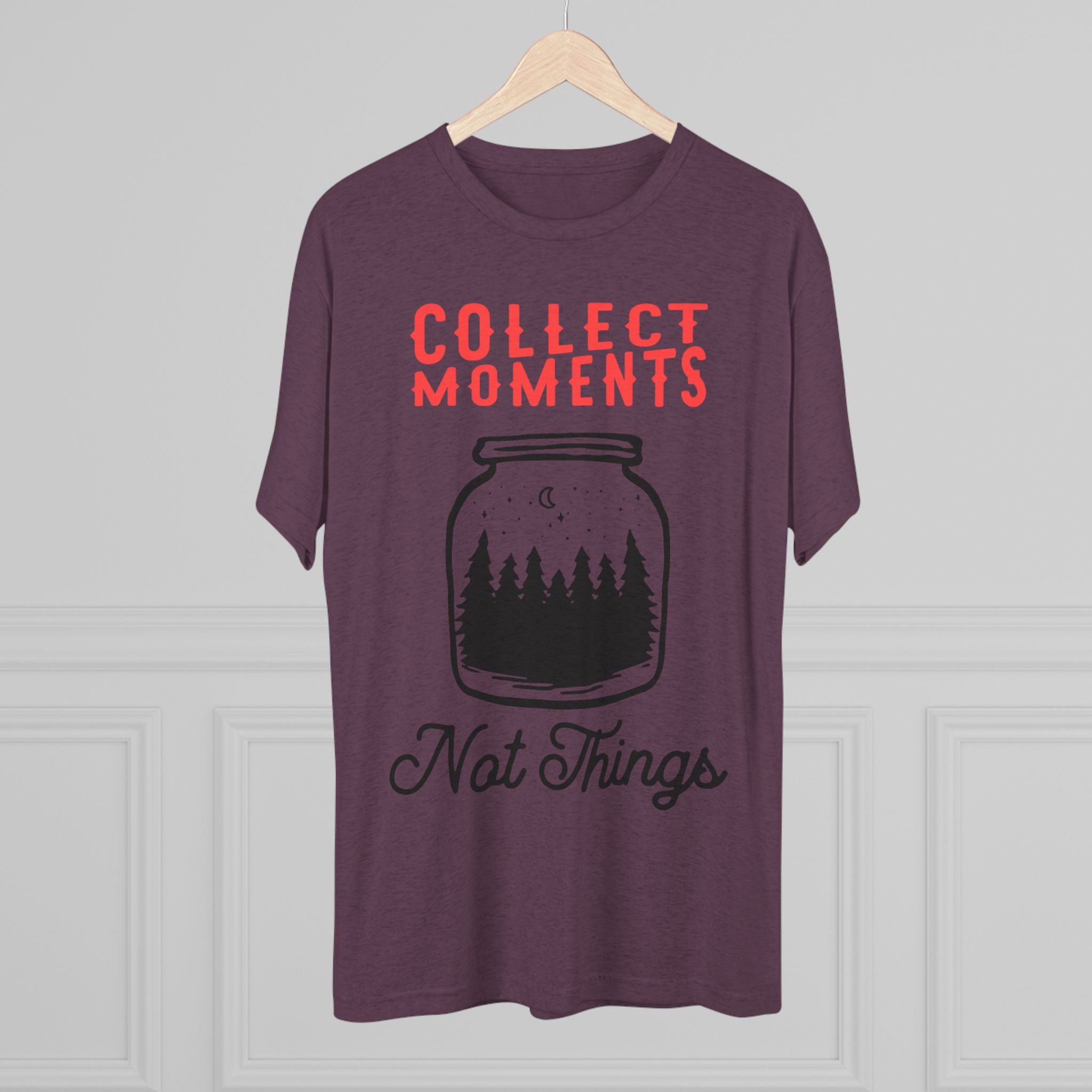 Tri-Blend Tee - Collect Moments not things Inspirational Quote