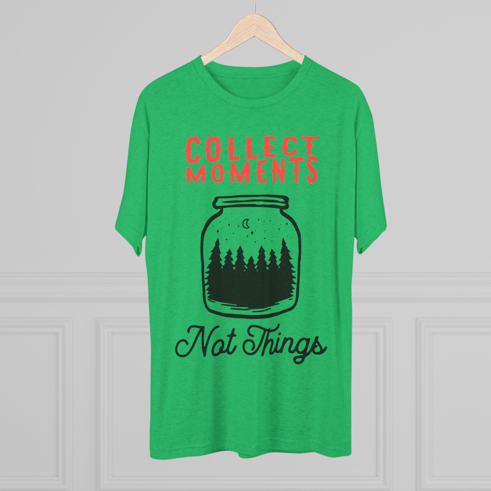 Tri-Blend Tee - Collect Moments not things Inspirational Quote