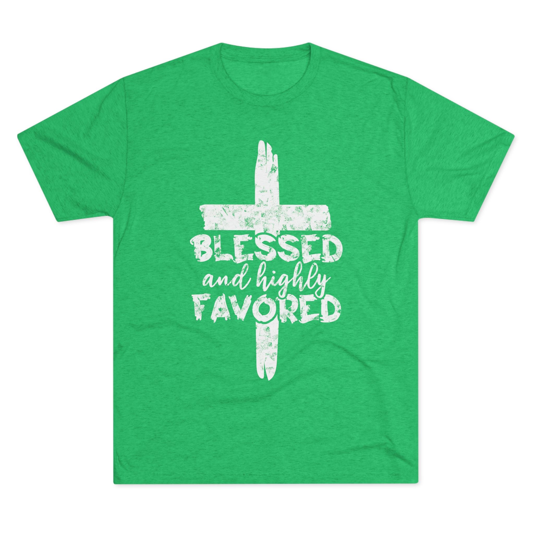 Blessed and Highly Favored Unisex Tri-Blend Crew Tee, Christian Shirt, Inspirational Apparel, Everyday Wear, Gift for Faith