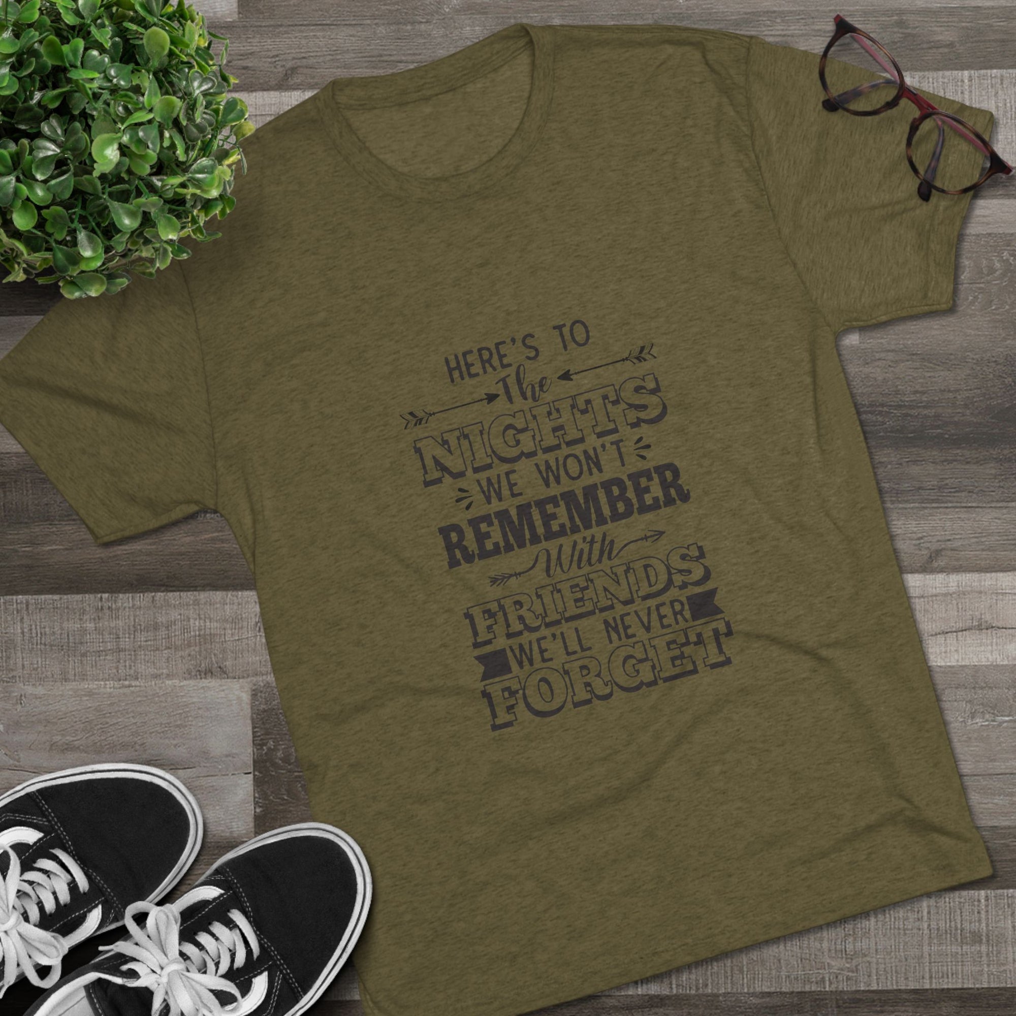 Tri-Blend Tee - Nights we won't remember with Friends we won't forget