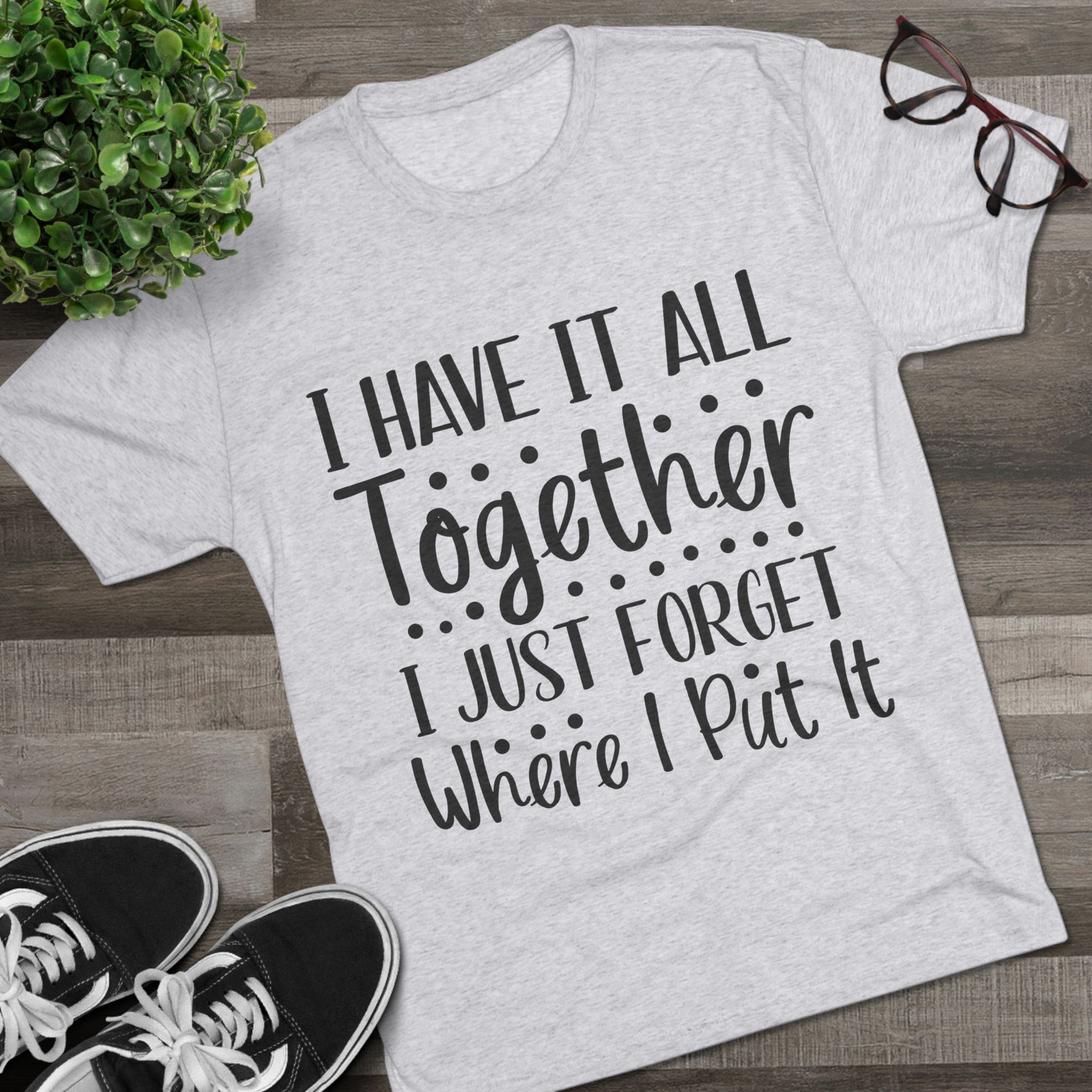 Graphic Tee - I have it all together