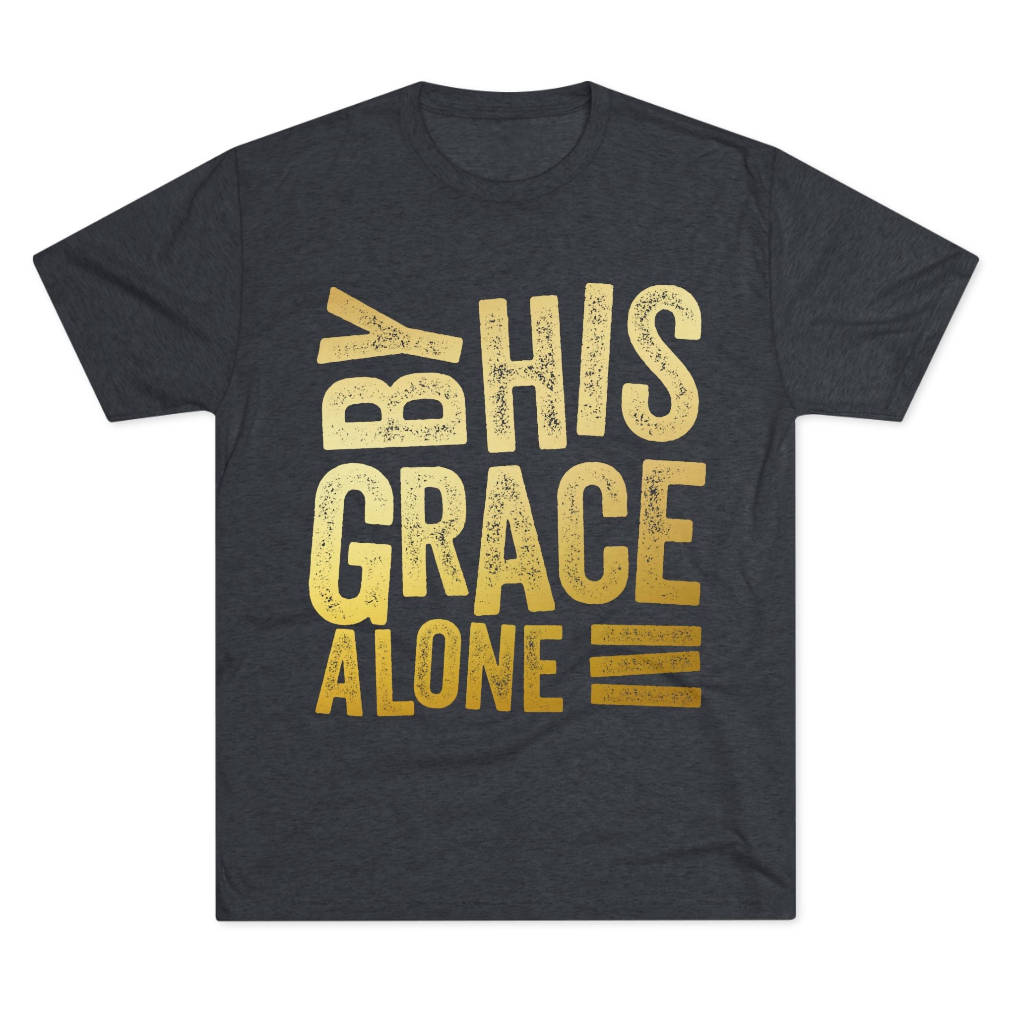Unisex Tri-Blend Crew Tee - 'By His Grace Alone' Inspirational T-Shirt, Faith-Based Apparel, Christian Gift, Casual Everyday Wear, [...]