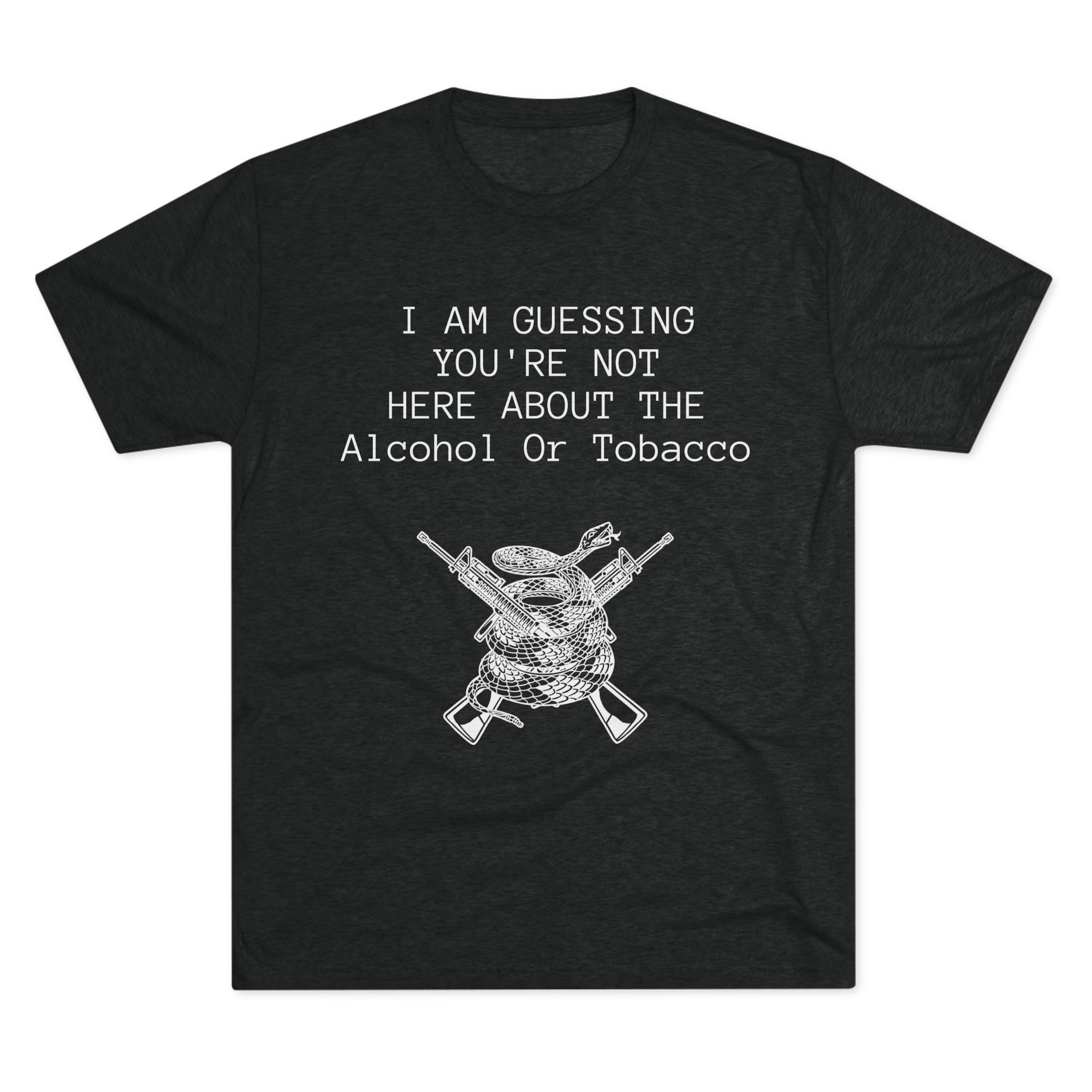 Tri-Blend Crew Tee - Alcohol or Tobacco Design