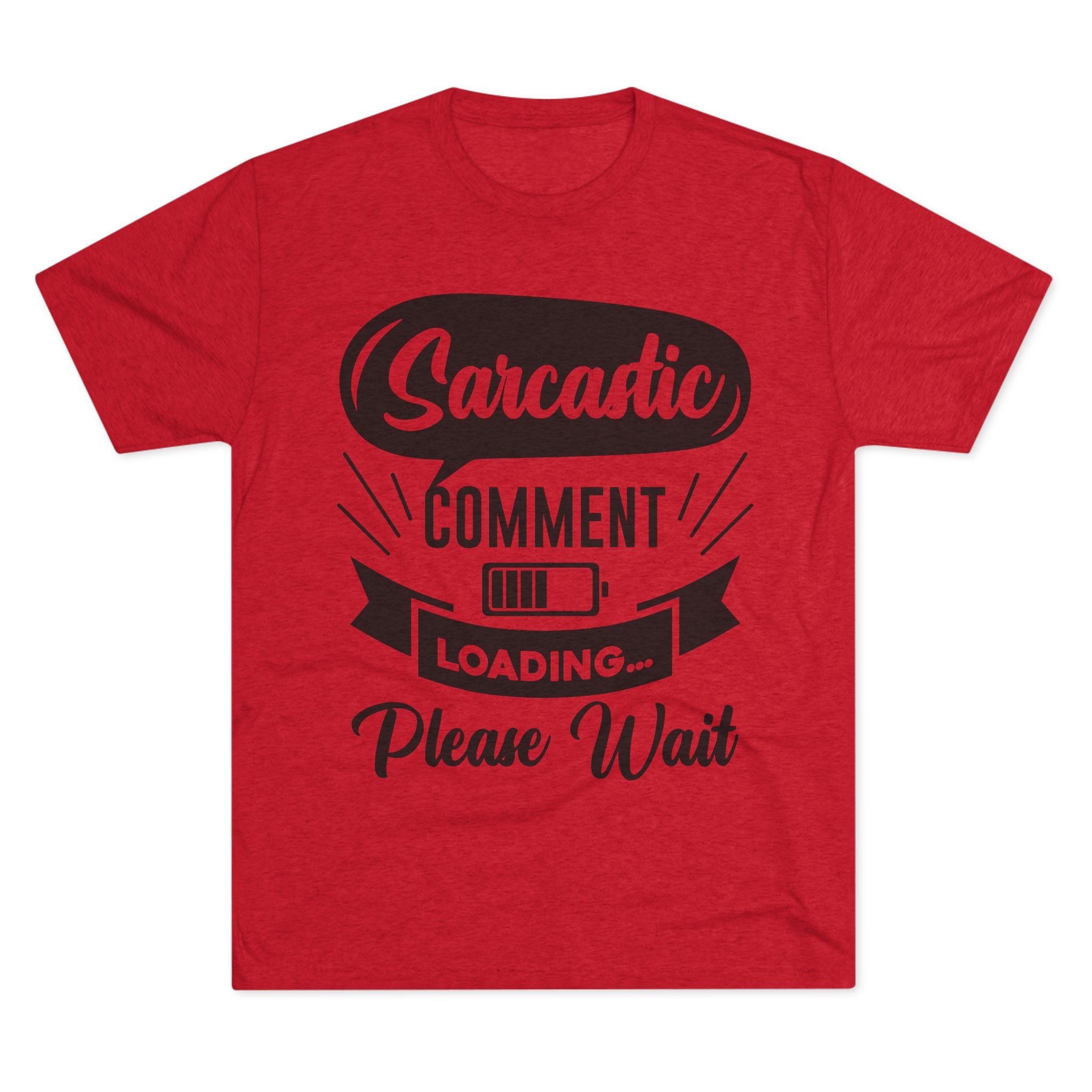 Sarcastic Tri-Blend Tee