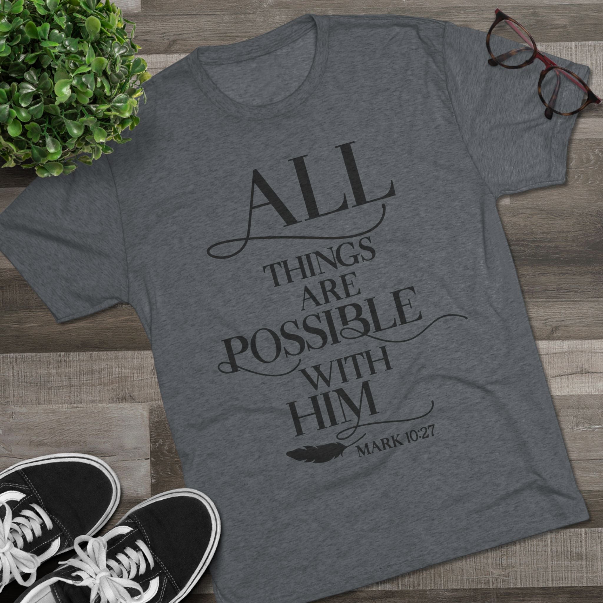Tri-Blend Tee - All Things Are Possible