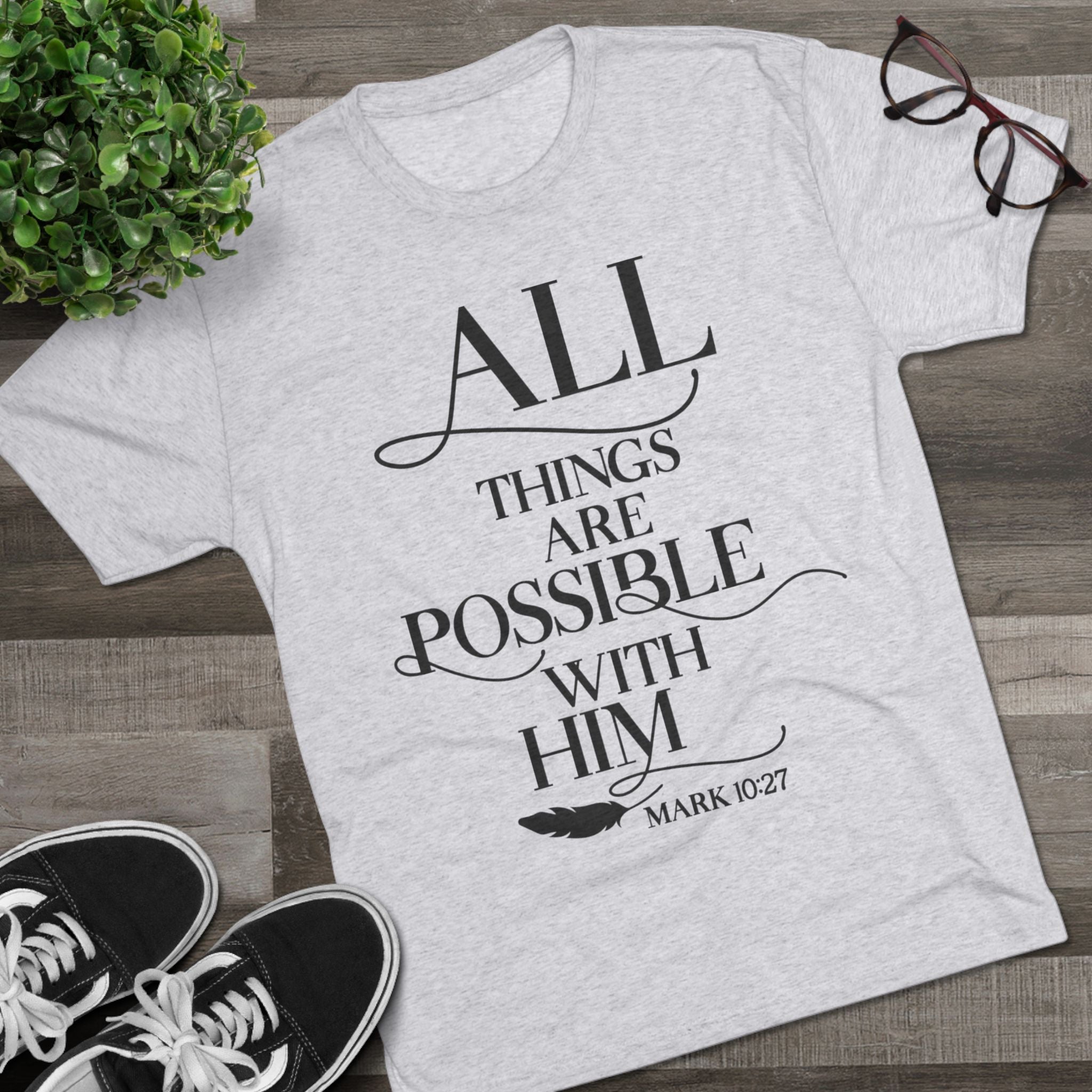 Tri-Blend Tee - All Things Are Possible
