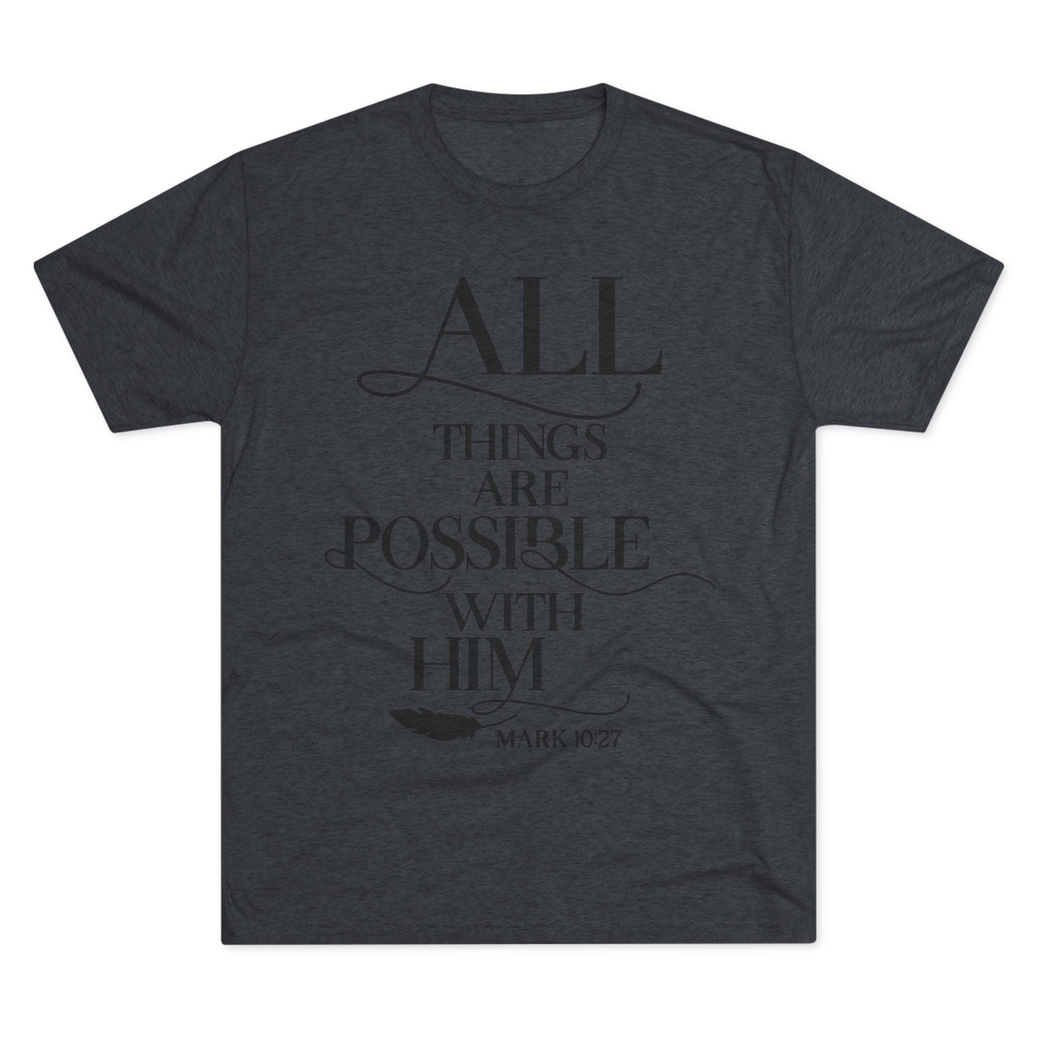 Tri-Blend Tee - All Things Are Possible