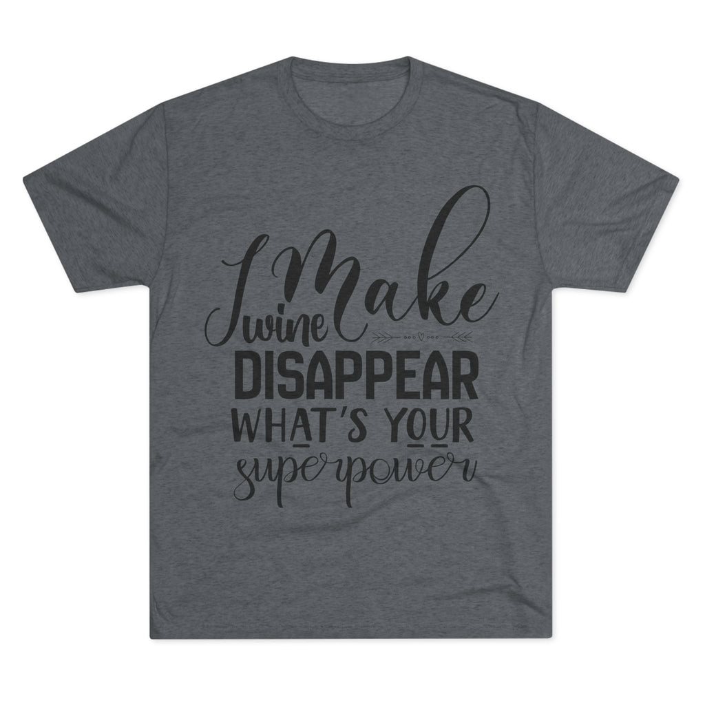 T-Shirt - What's Your Super Power Unisex Tri-Blend Crew Tee