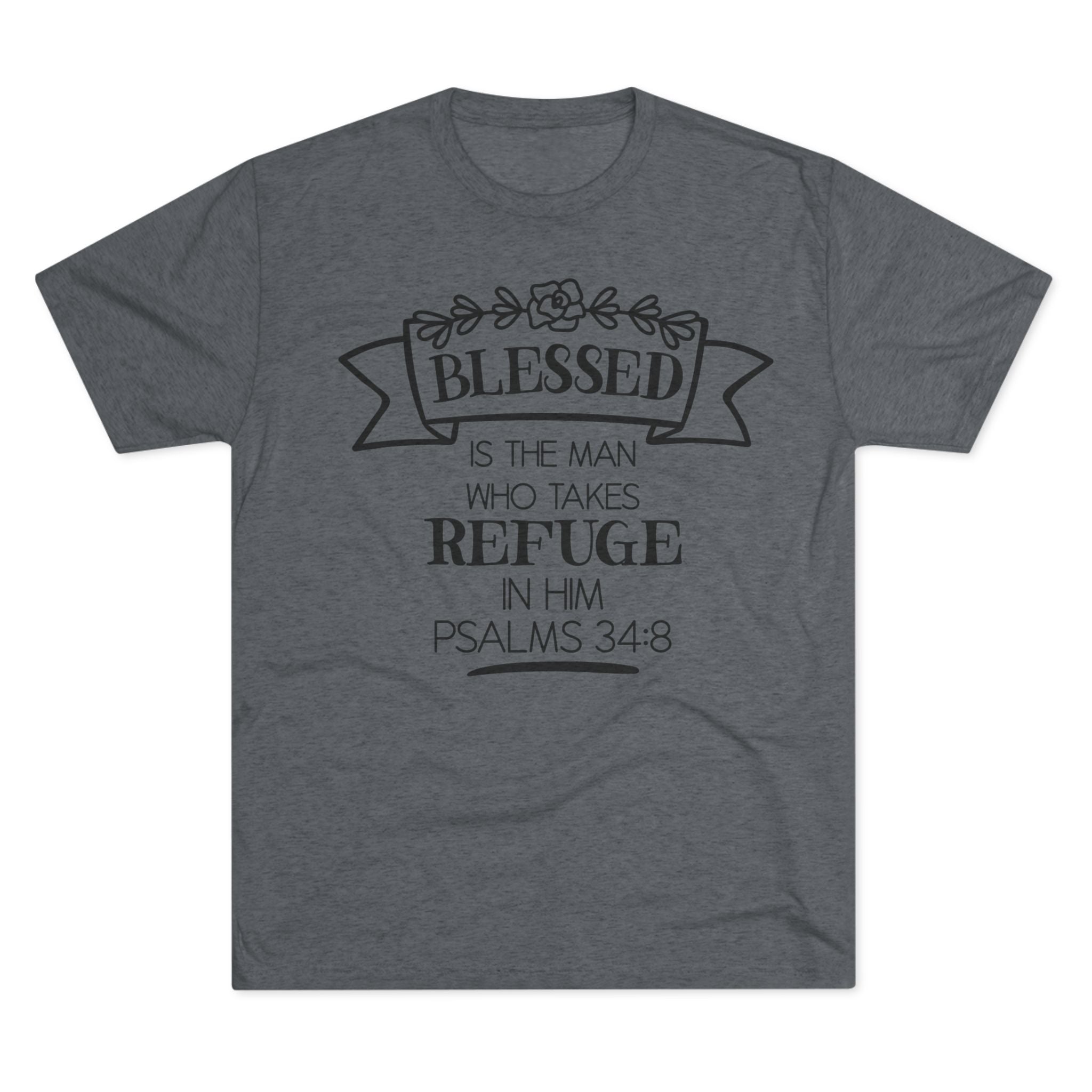 Christian Tee - Blessed is the man who takes refuge in Him
