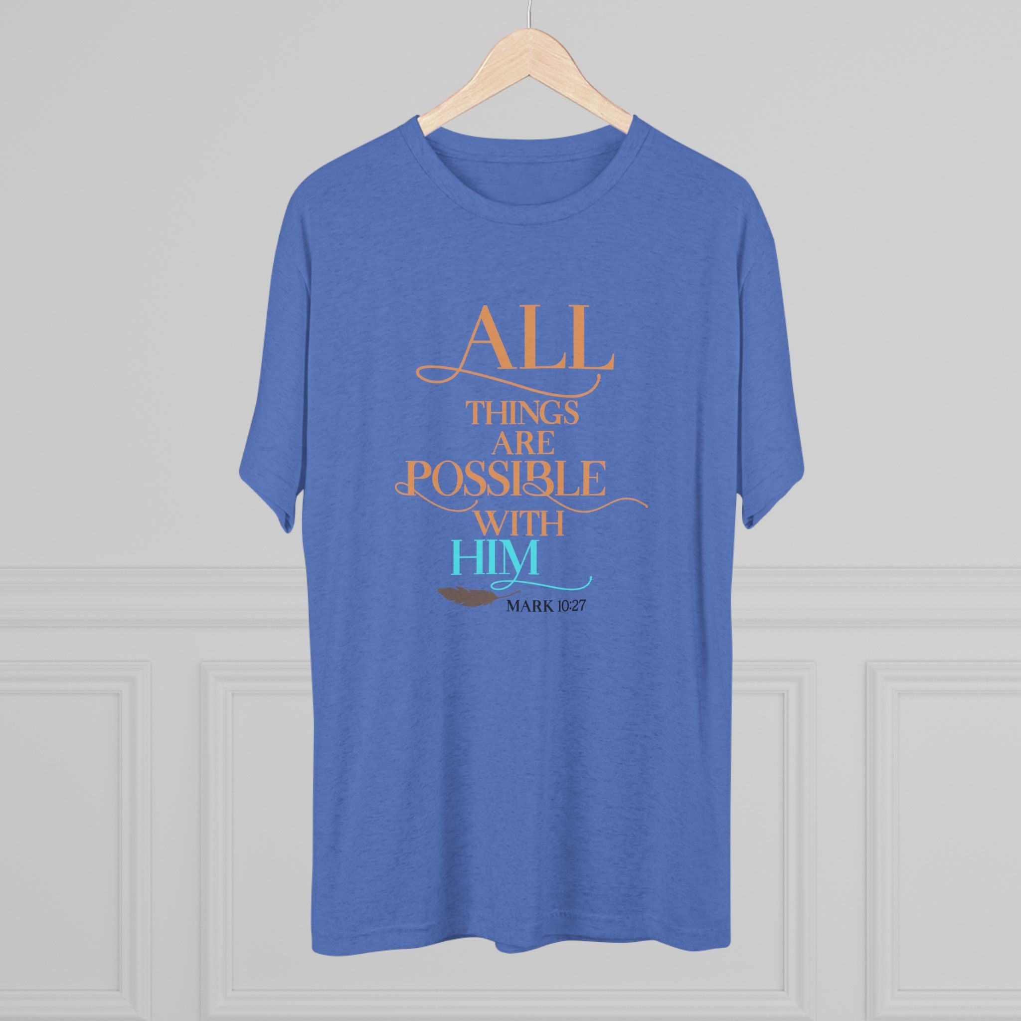 Tri-Blend Tee - All Things Are Possible
