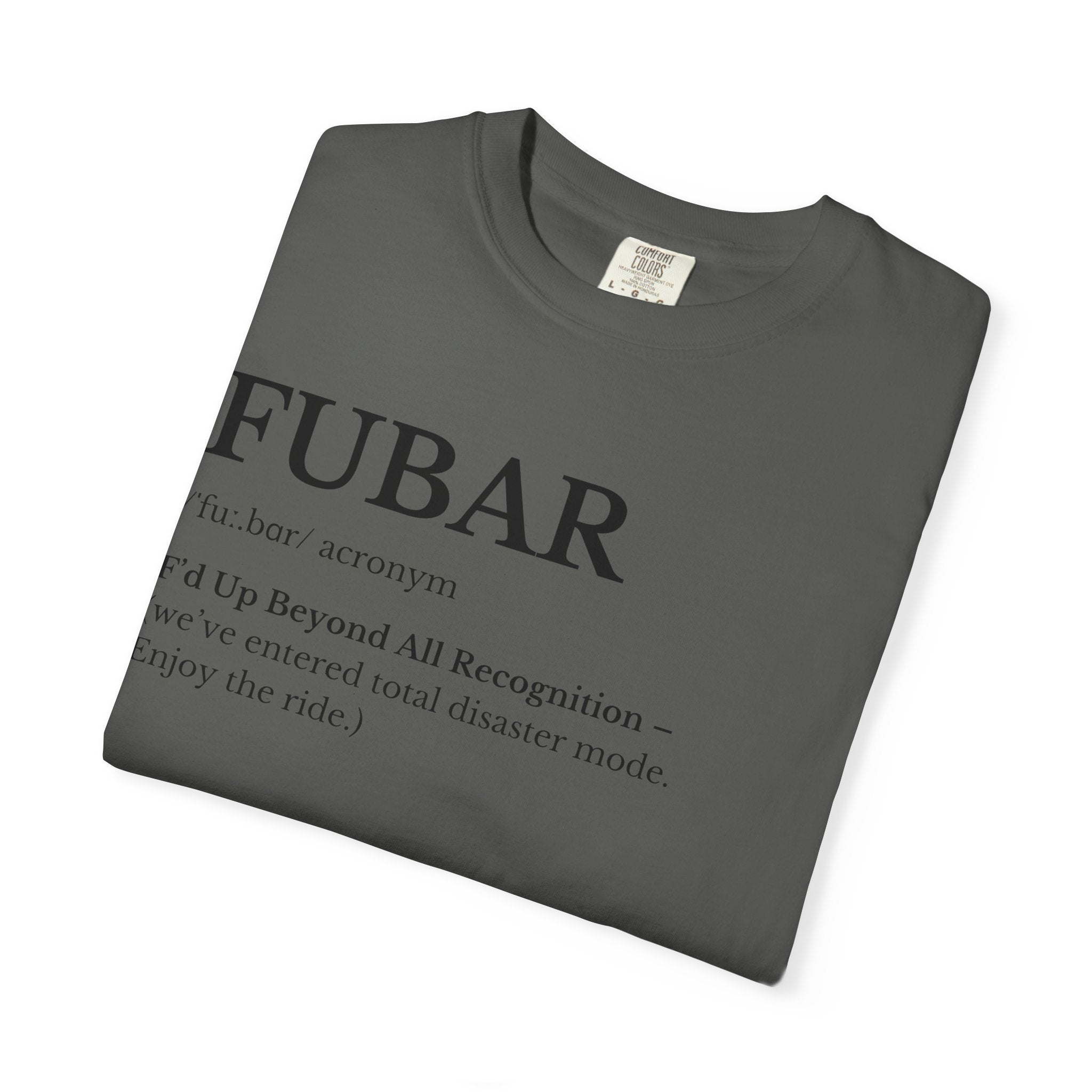 FUBAR Unisex Garment-Dyed T-Shirt, Funny Tee, Casual Wear, Gift for Humor Lovers, Unisex Shirt, Birthday Gift