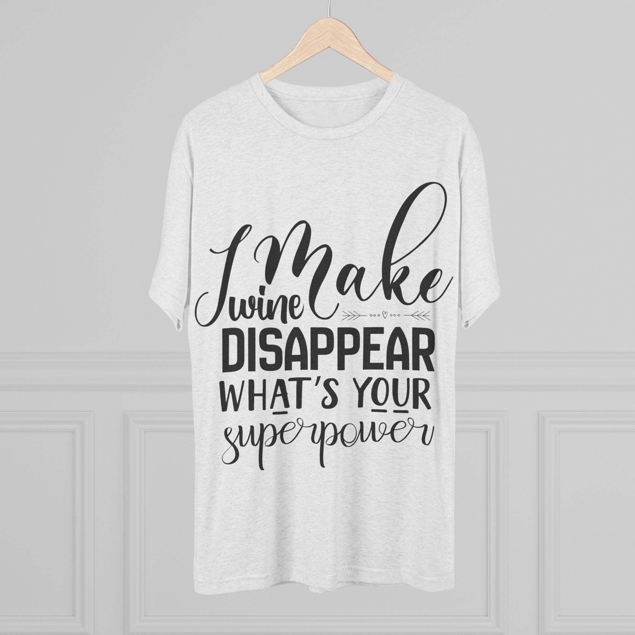 T-Shirt - What's Your Super Power Unisex Tri-Blend Crew Tee