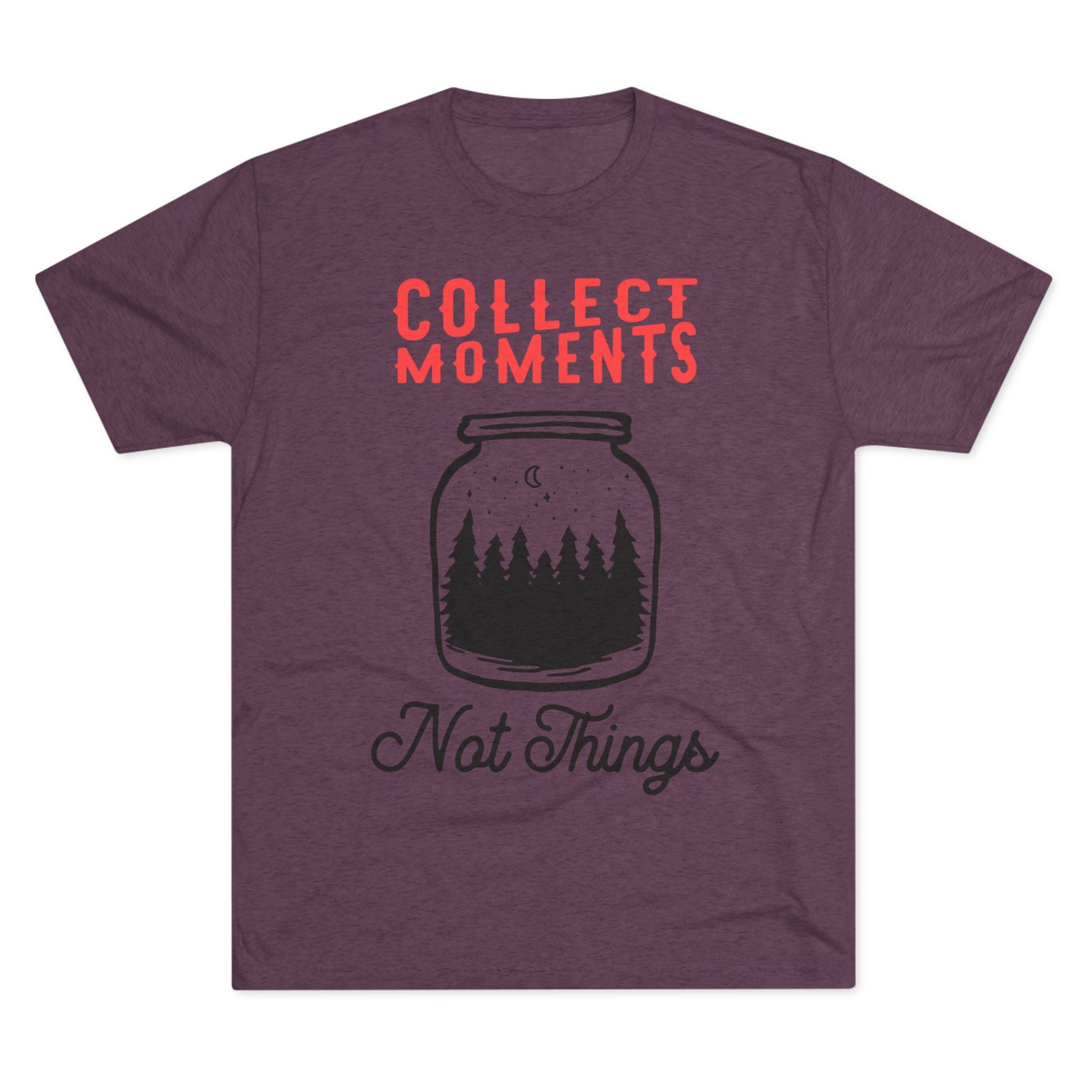 Tri-Blend Tee - Collect Moments not things Inspirational Quote