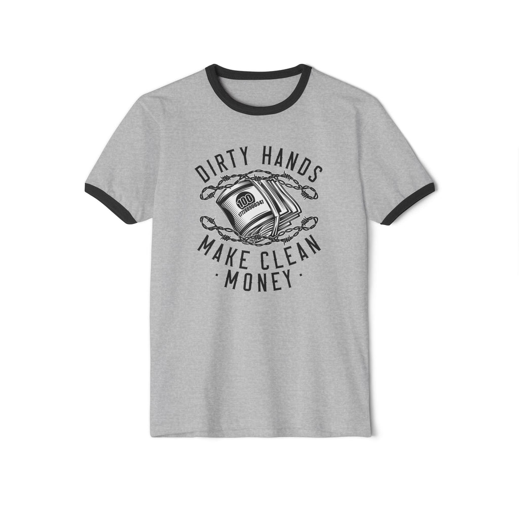 Dirty Hands, Clean Money Unisex Ringer T-Shirt | Casual Tee for Workers, Gifts for DIY Lovers, Fun Apparel for Crafting, Everyday Wear