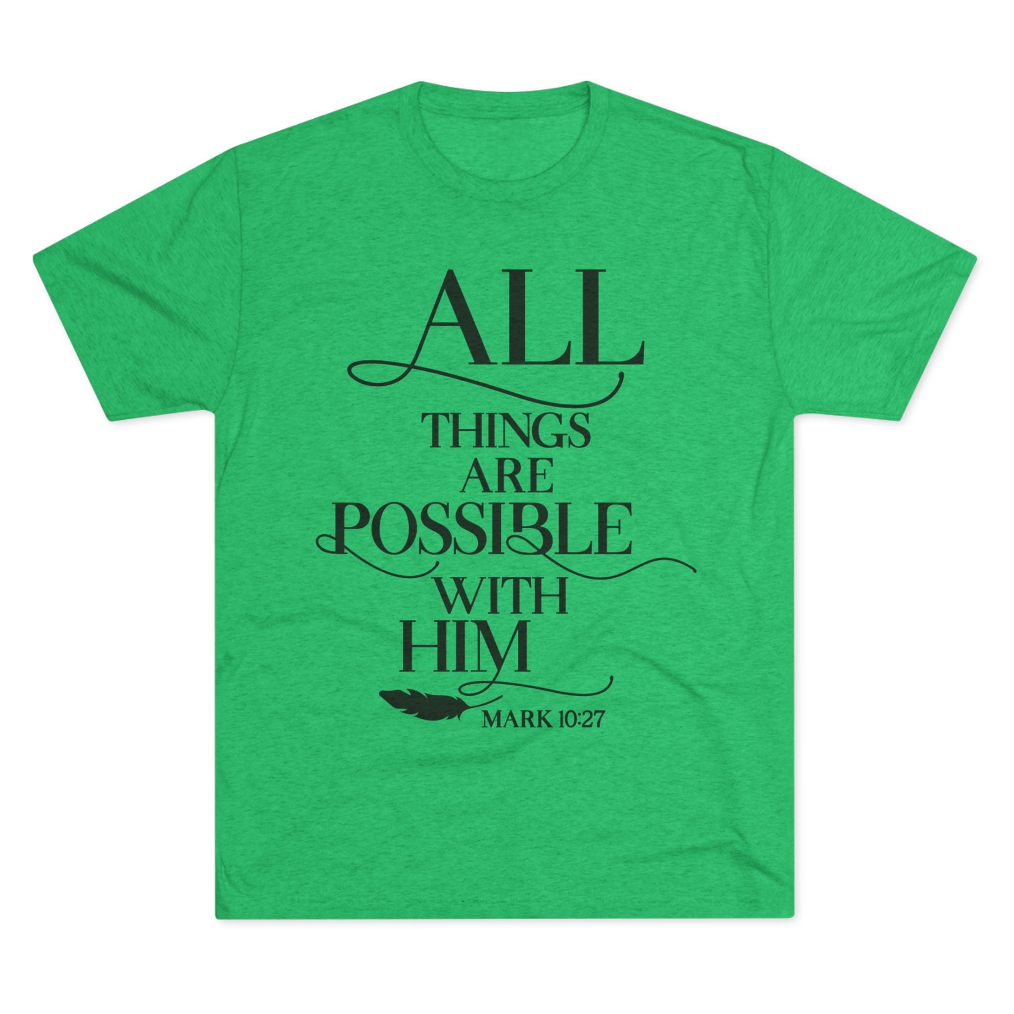 Tri-Blend Tee - All Things Are Possible