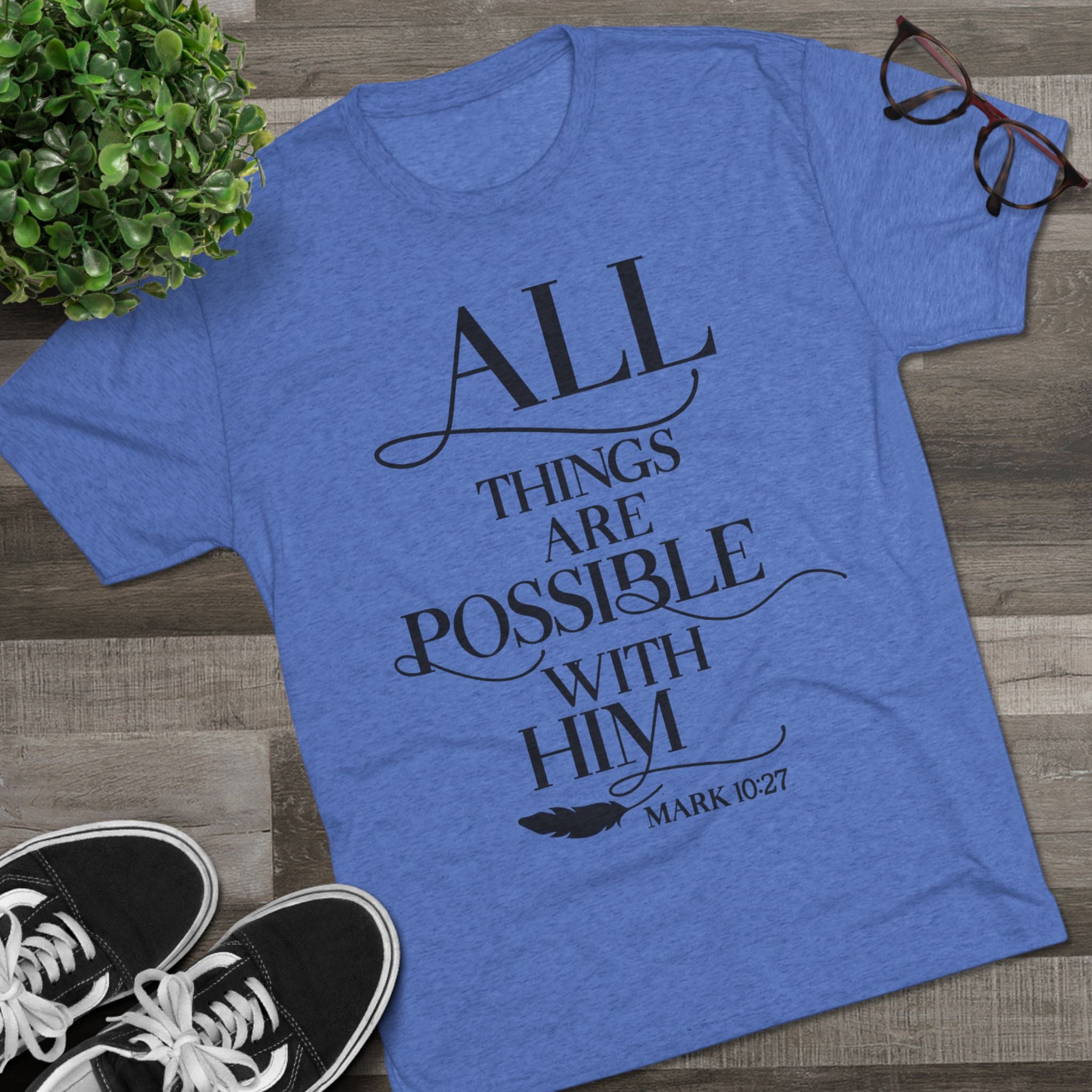 Tri-Blend Tee - All Things Are Possible