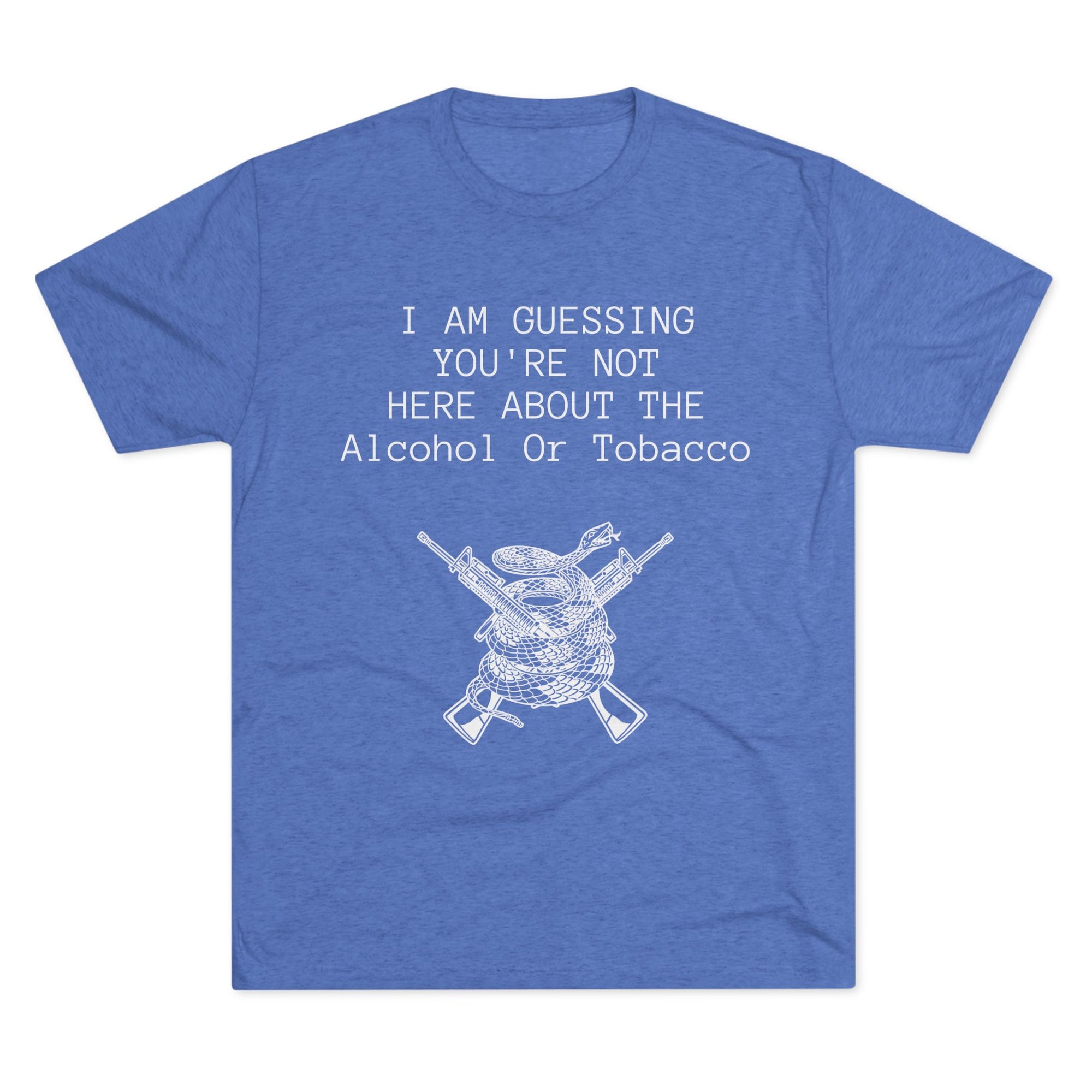 Tri-Blend Crew Tee - Alcohol or Tobacco Design