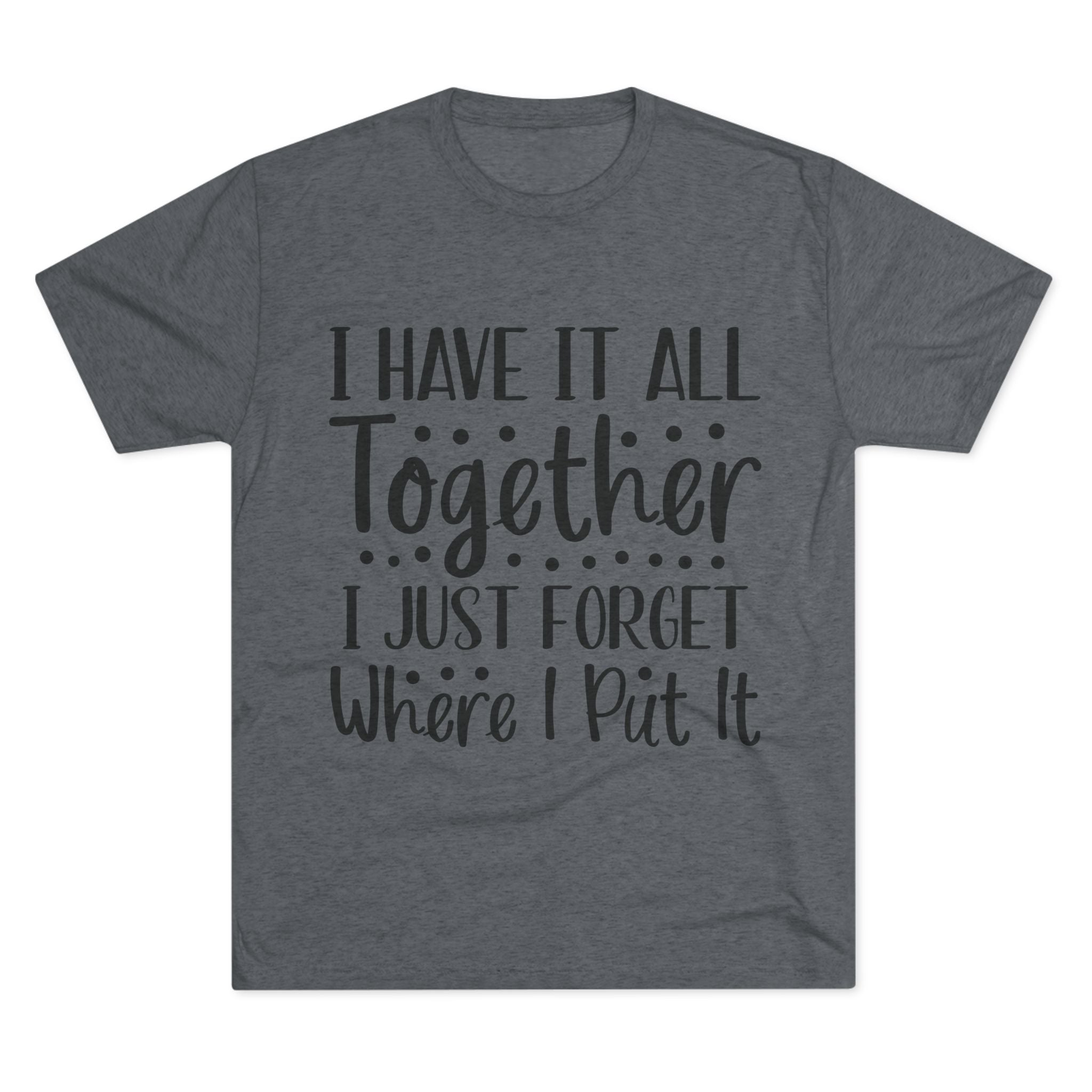Graphic Tee - I have it all together