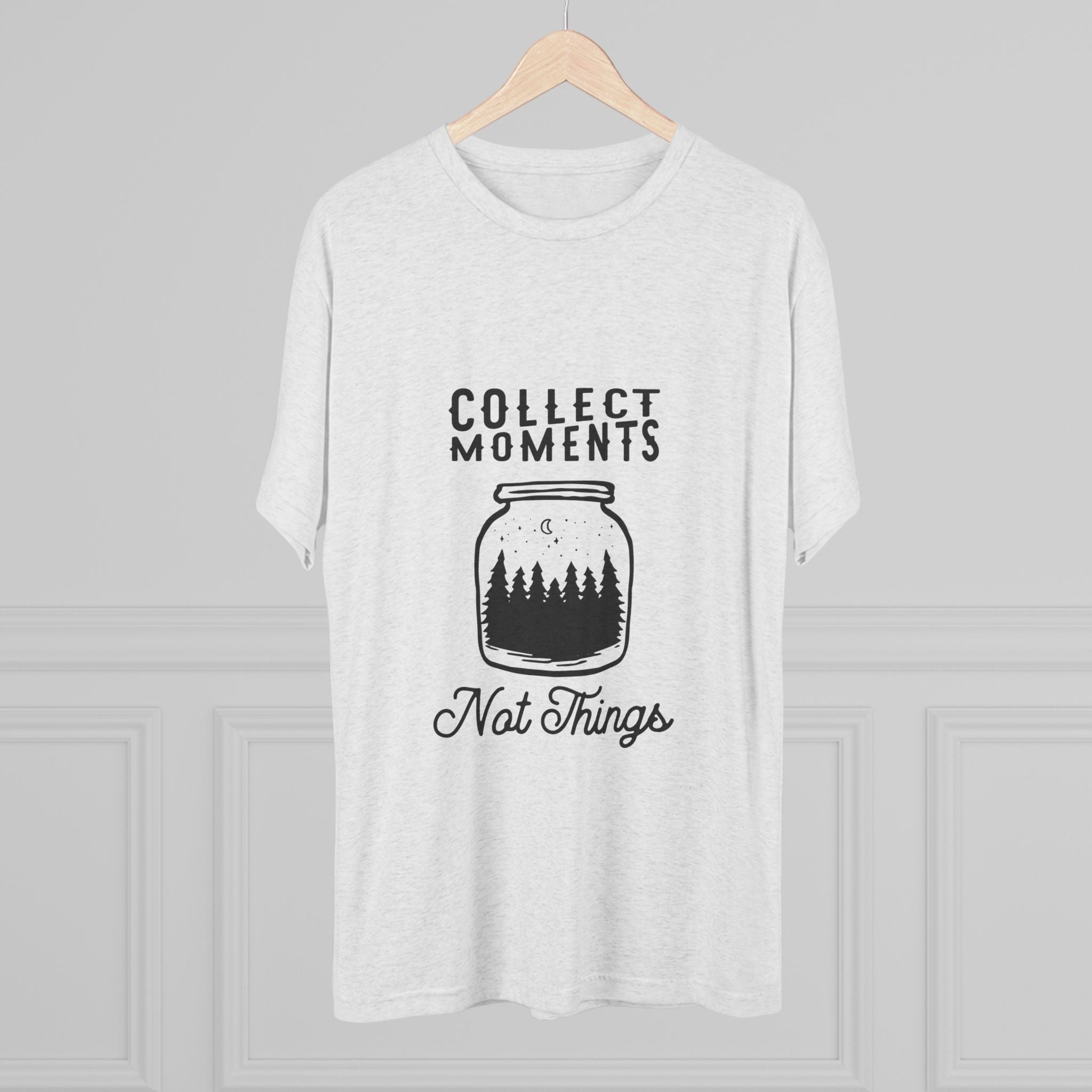 Tri-Blend Tee - Collect Moments not things Inspirational Quote