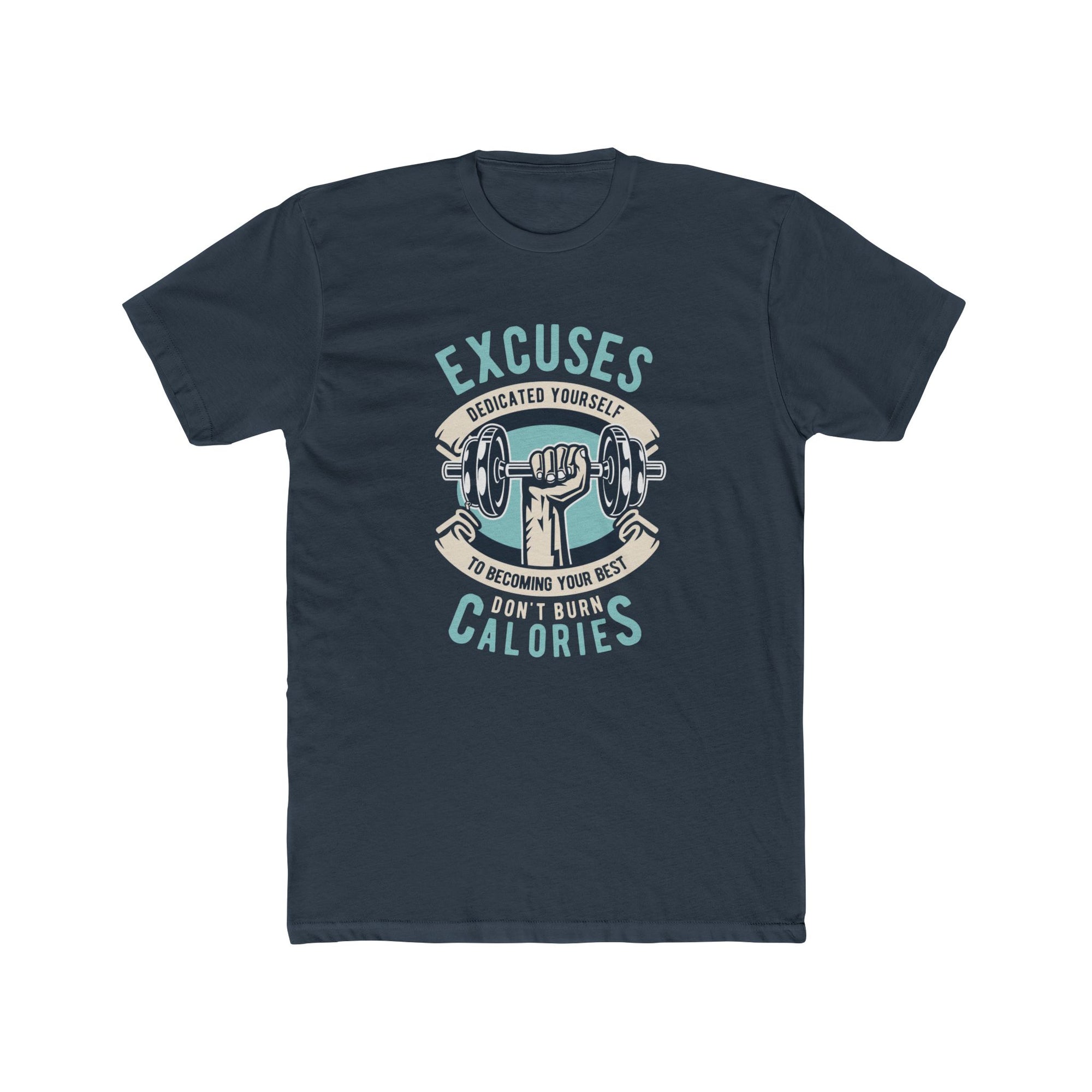 Fitness Motivation Tee, Unisex Crew Neck T-Shirt, Gym Shirt, Workout Top, Excuses Don't Burn Calories Shirt, Exercise Apparel