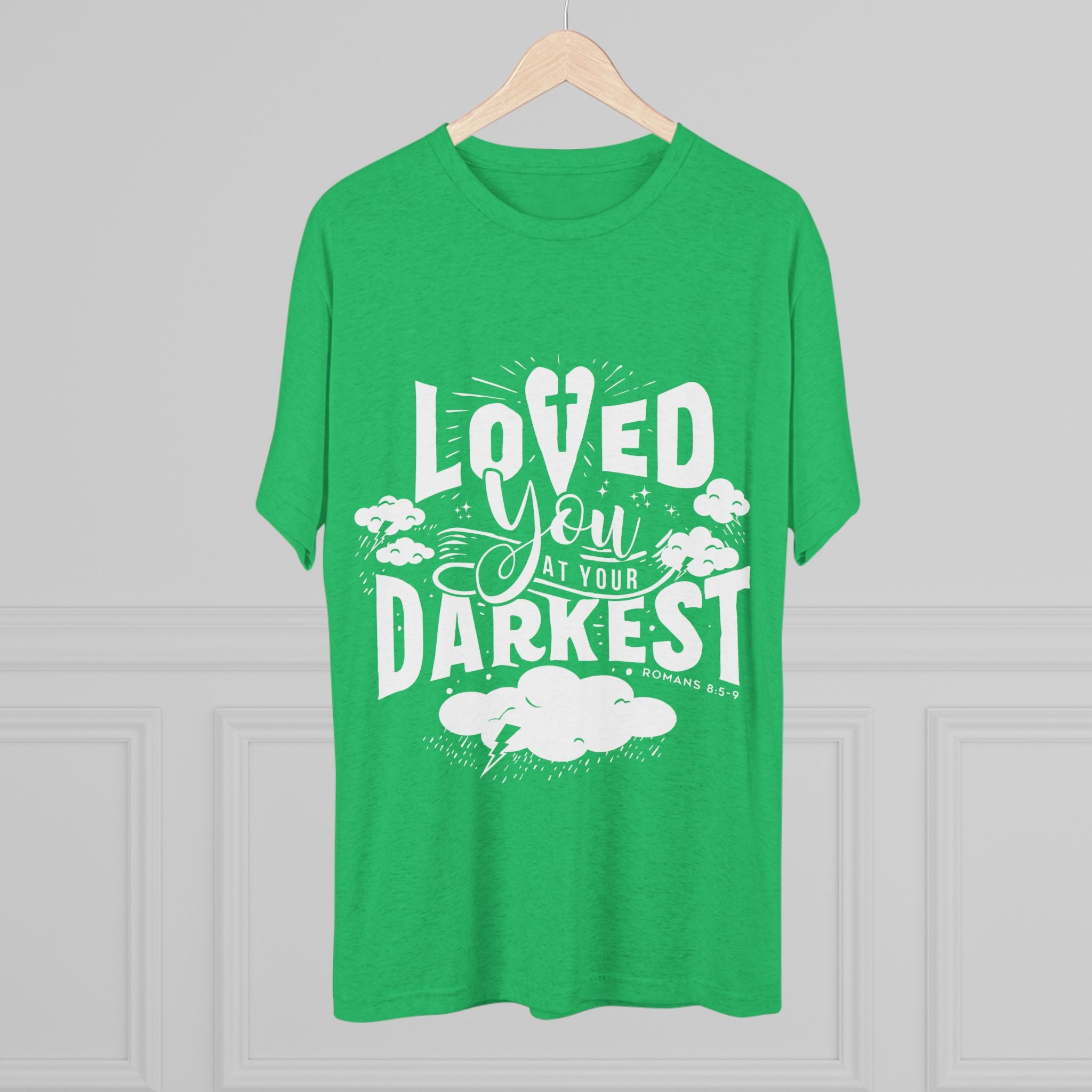Loved You at Your Darkest Crew Tee, Unisex T-Shirt, Inspirational Gift, Comfort Tee, Casual Wear, Gratitude Apparel